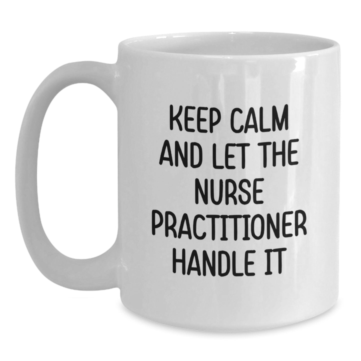 Funny Nurse Practitioner Gifts for Christmas, White Coffee Mugs with Inspirational 'Keep Calm And Let The Nurse Practitioner Handle It' Quote Gifts from Friends to Family - Main