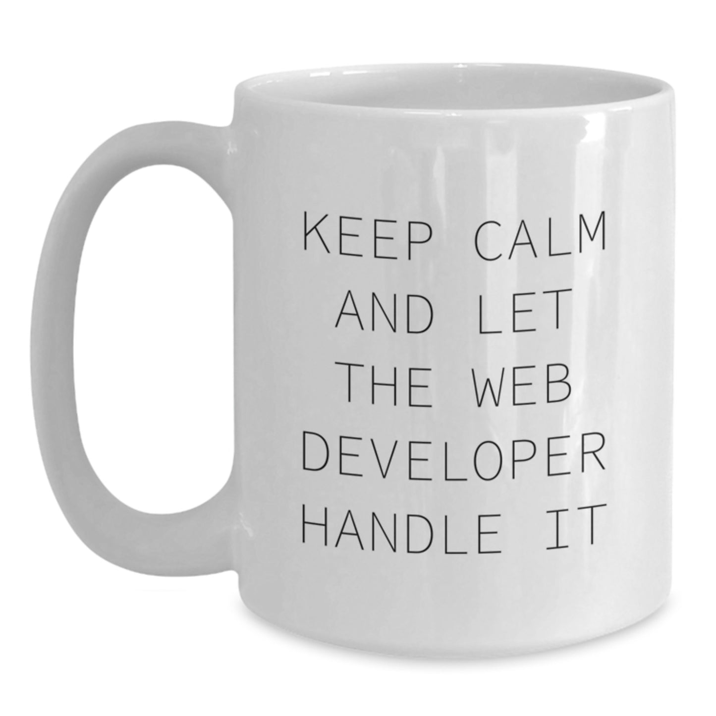 Funny Web Developer Gifts for Men, Unique Christmas Unique Gifts from Friends to Coworkers, White Coffee Mug with 'Keep Calm And Let The Web Developer Handle It' Quote - Main
