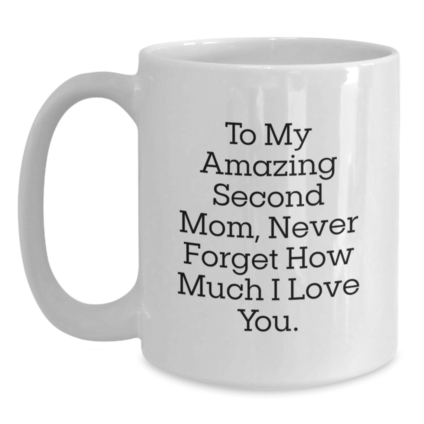 Funny Second Mom Gifts, Gifts for Second Mom, White Coffee Mugs with To My Amazing Second Mom Quote, Christmas Unique Gifts from Men or Women - Main