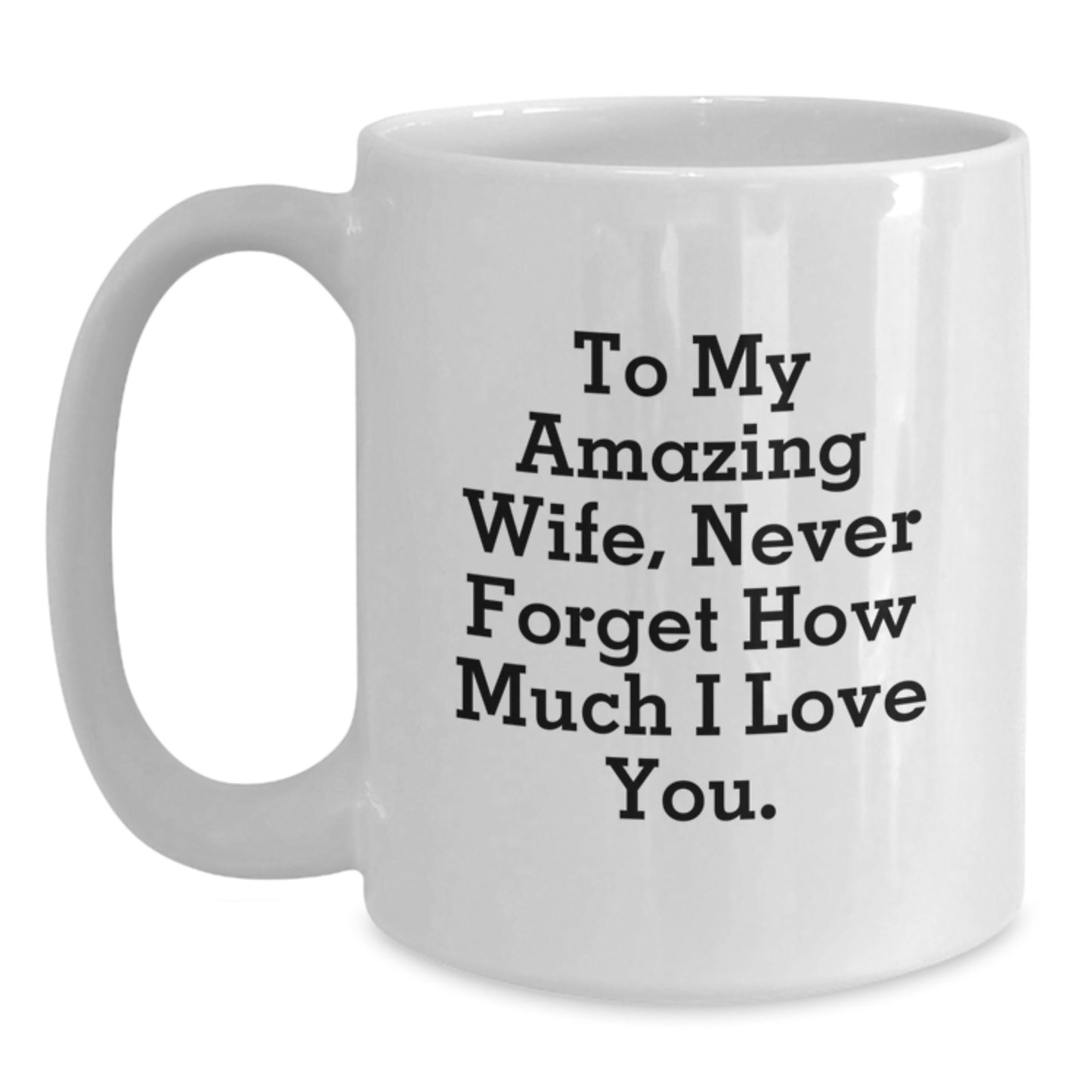 Gifts for Wife, Inspirational White Coffee Mugs for Her, Funny Wife Love Quotes, Christmas Unique Gifts from Husband - Main