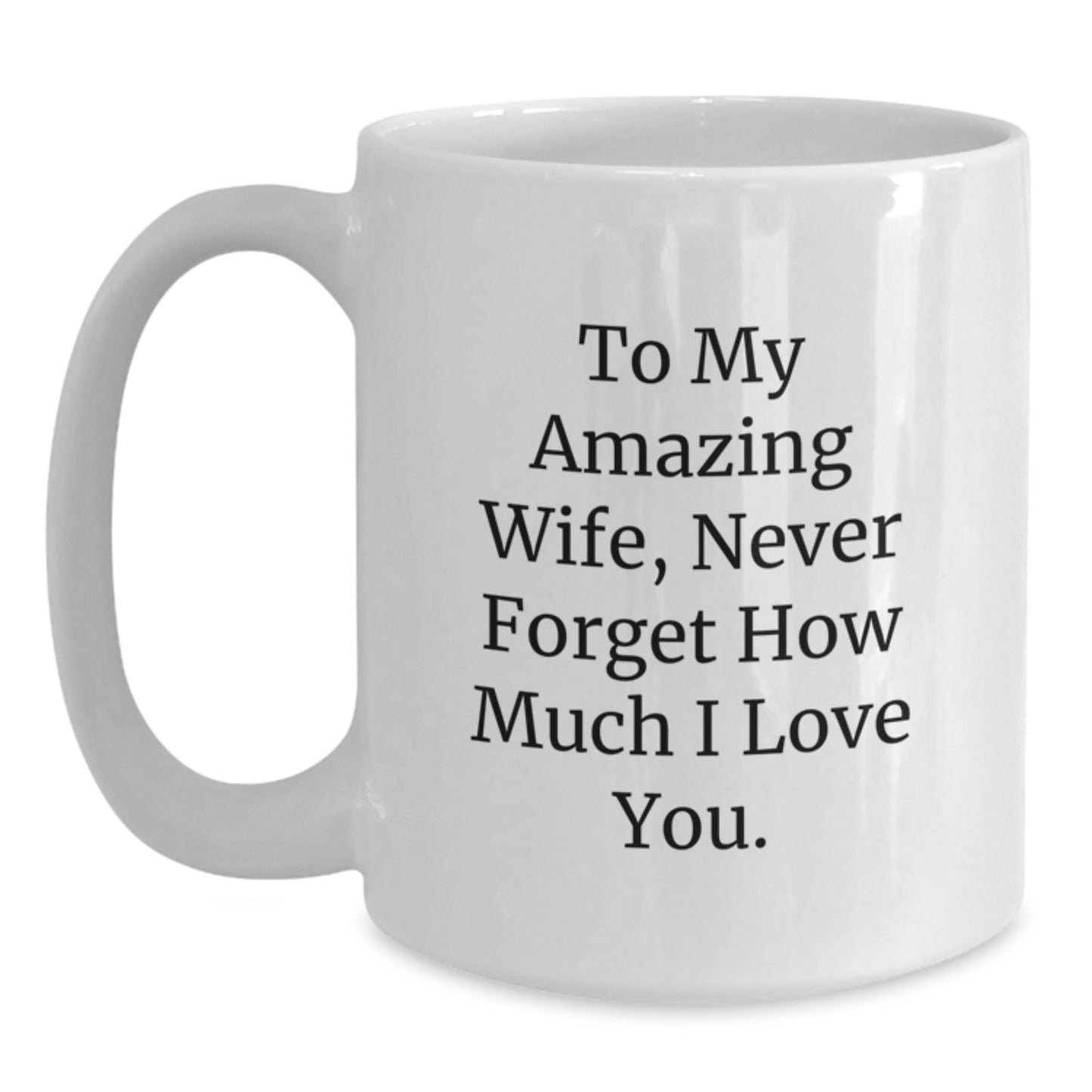 Funny Gift from Husband to Wife, White Coffee Mug, Christmas Unique Gifts for Her, To My Amazing Wife - Main