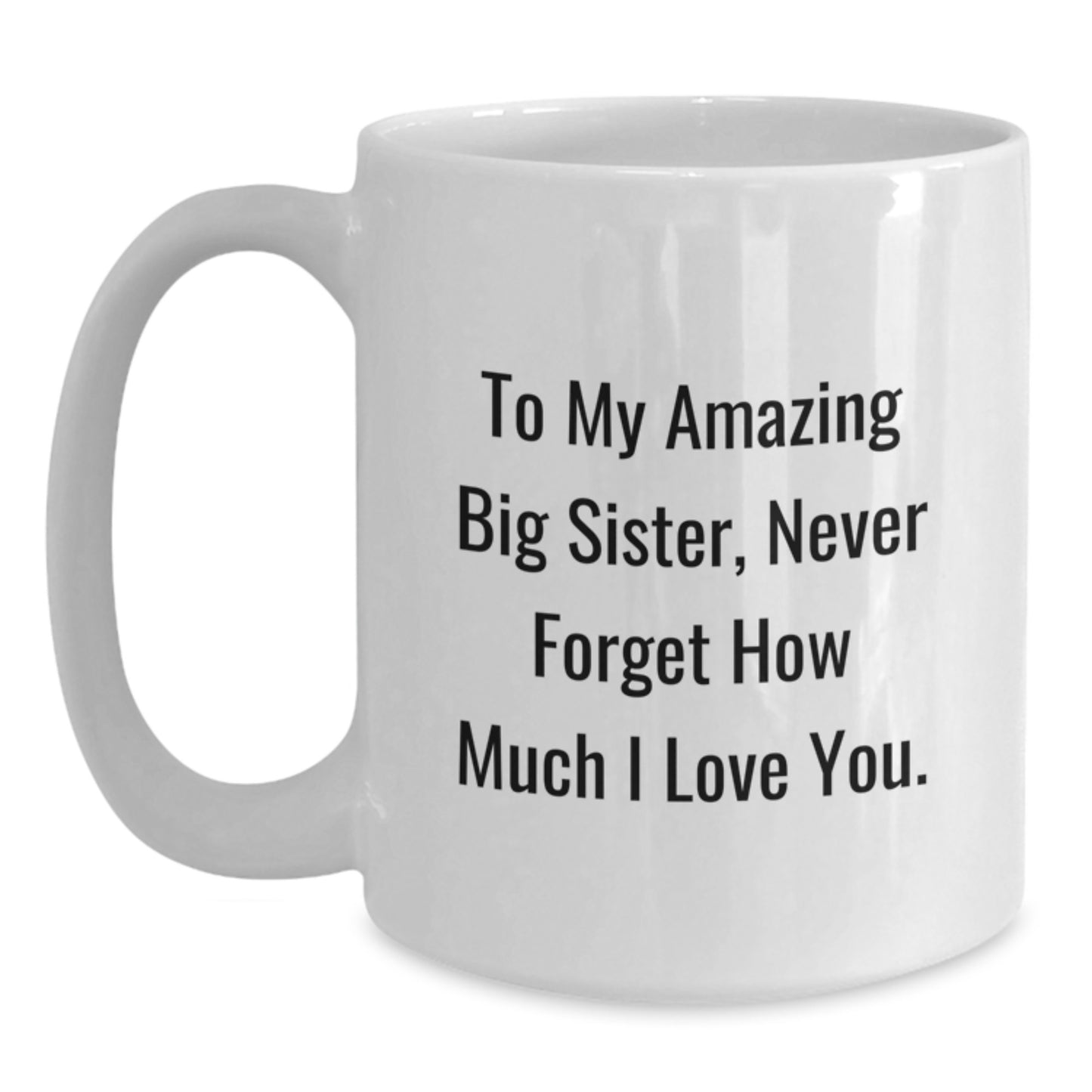 Gifts from Family to Big Sister, Funny Quote for White Coffee Mug, Perfect for Christmas Morning - Main