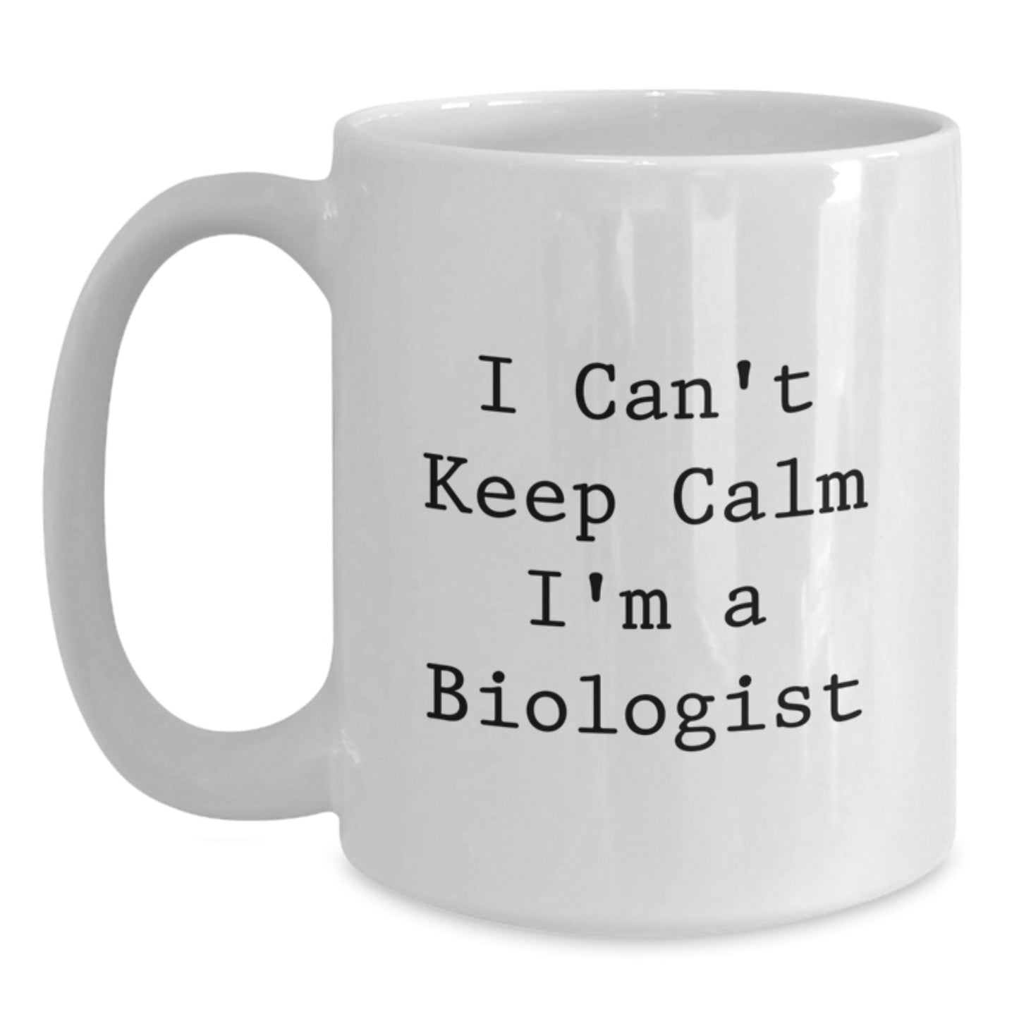 Funny Biologist Gifts for Men, White Coffee Mugs with I Can't Keep Calm I'm A Biologist, Unique Christmas Unique Gifts from Friends - Main