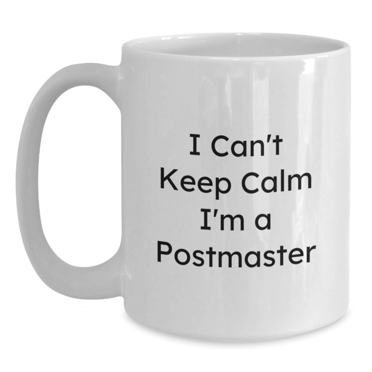 Funny Postmaster Gifts from Friends, White Coffee Mug I Can't Keep Calm I'm A Postmaster, Unique Christmas Unique Gifts for Postmasters Men - Main