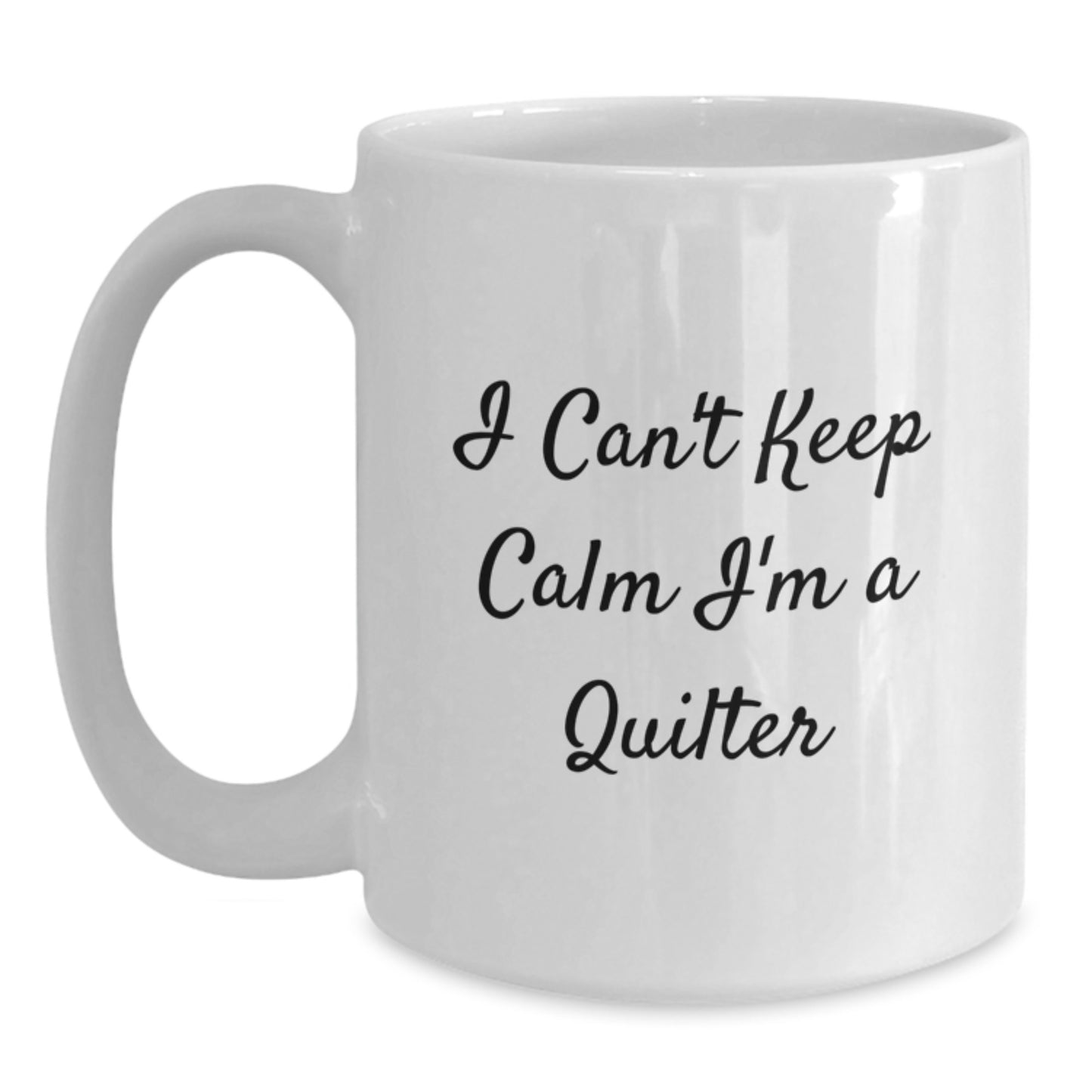 Funny Quilter Gifts for Quilter Friends - I Can't Keep Calm White Coffee Mug, Unique Christmas Unique Gifts from Friends to Quilter - Main