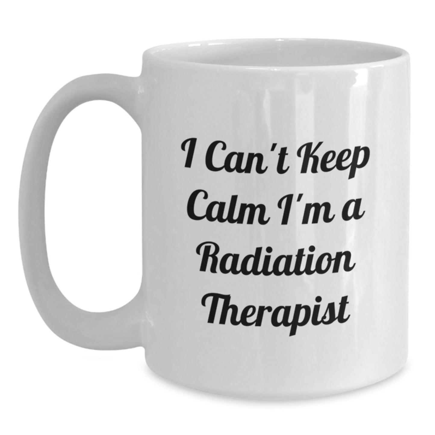 Funny Radiation Therapist Gifts Christmas Unique White Coffee Mugs for Men Women Friends Coworkers Family - 'I Can't Keep Calm I'm A Radiation Therapist' - Main