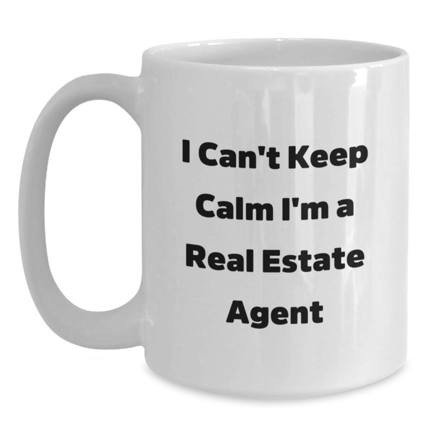 Funny Real Estate Agent Gifts, Unique White Coffee Mug, I Can't Keep Calm I'm A Real Estate Agent, Perfect for Christmas from Friends, Coworkers to Family - Main