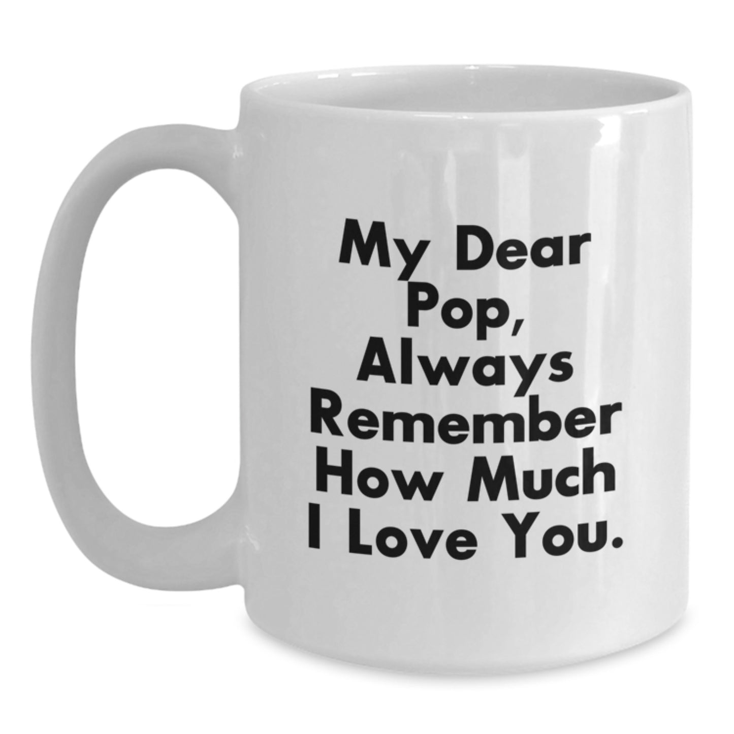 Funny Pop White Coffee Mug for Men Gifts from Family, Always Remember How Much I Love You, Christmas Unique Gifts - Main