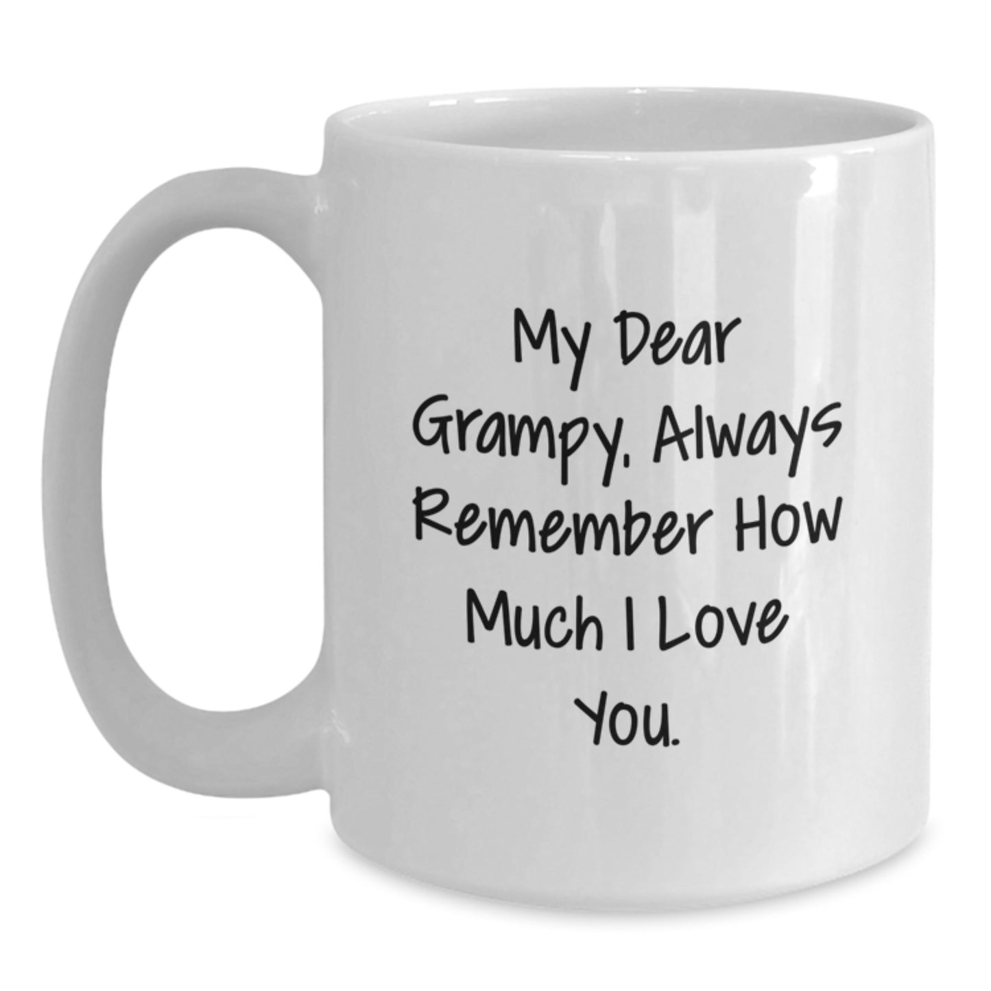 Funny Grampy Gifts from Family, White Coffee Mug for Grampy, Christmas Unique Gifts for Men, 'My Dear Grampy, Always Remember How Much I Love You.' - Main