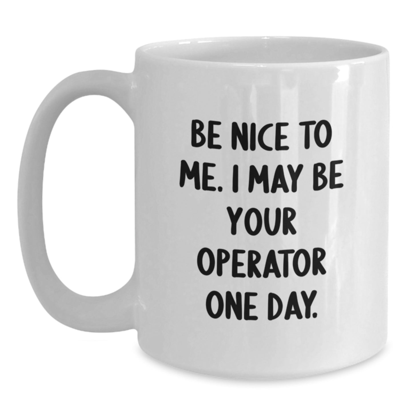 Funny Operator Gifts for Friends from Coworkers - White Coffee Mugs with Be Nice To Me Quote - Christmas Unique - Main