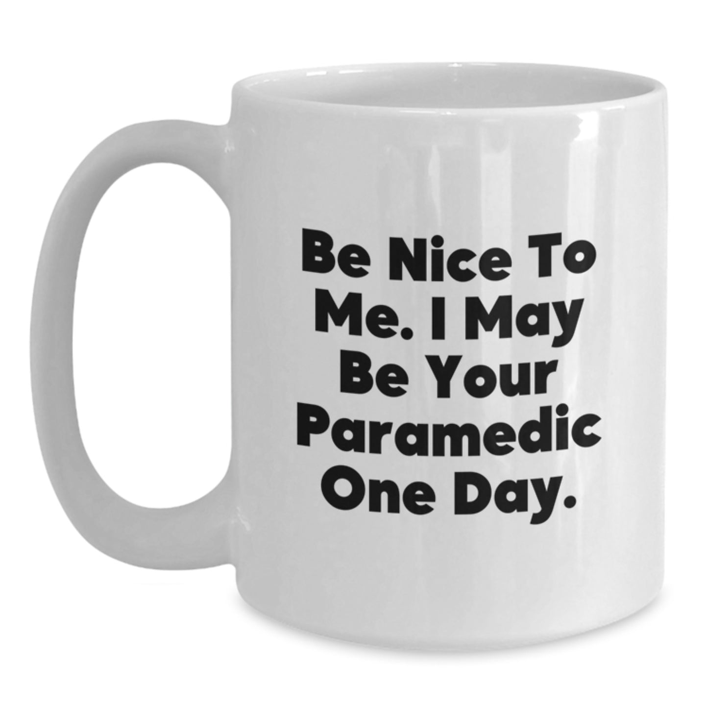 Funny Rescue Worker Gifts for Men White Coffee Mugs, Be Nice To Me, I May Be Your Rescue Worker One Day, Christmas Unique Gifts from Friends, Family, Coworkers, Rescue Worker Enthusiasts - Main