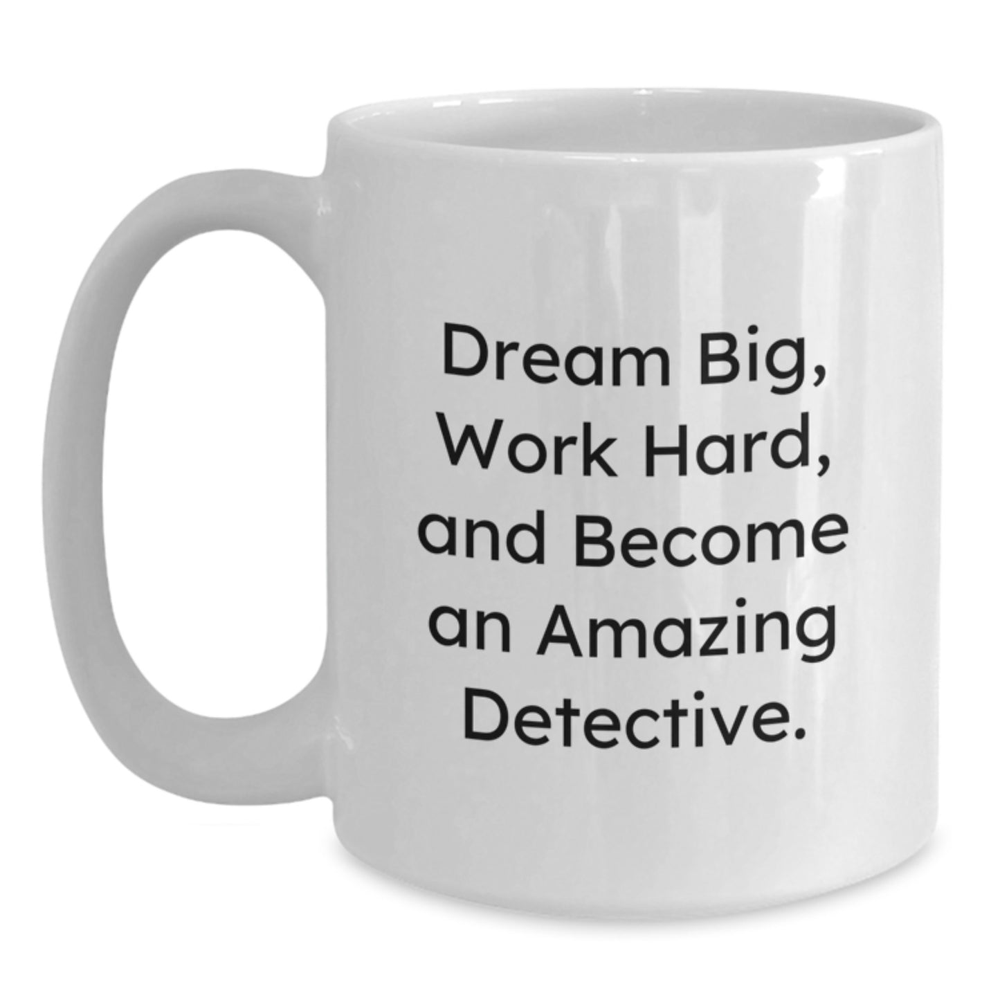 Funny Detective White Coffee Mug Gifts from Friends for Men - Dream Big Work Hard Christmas Unique - Main