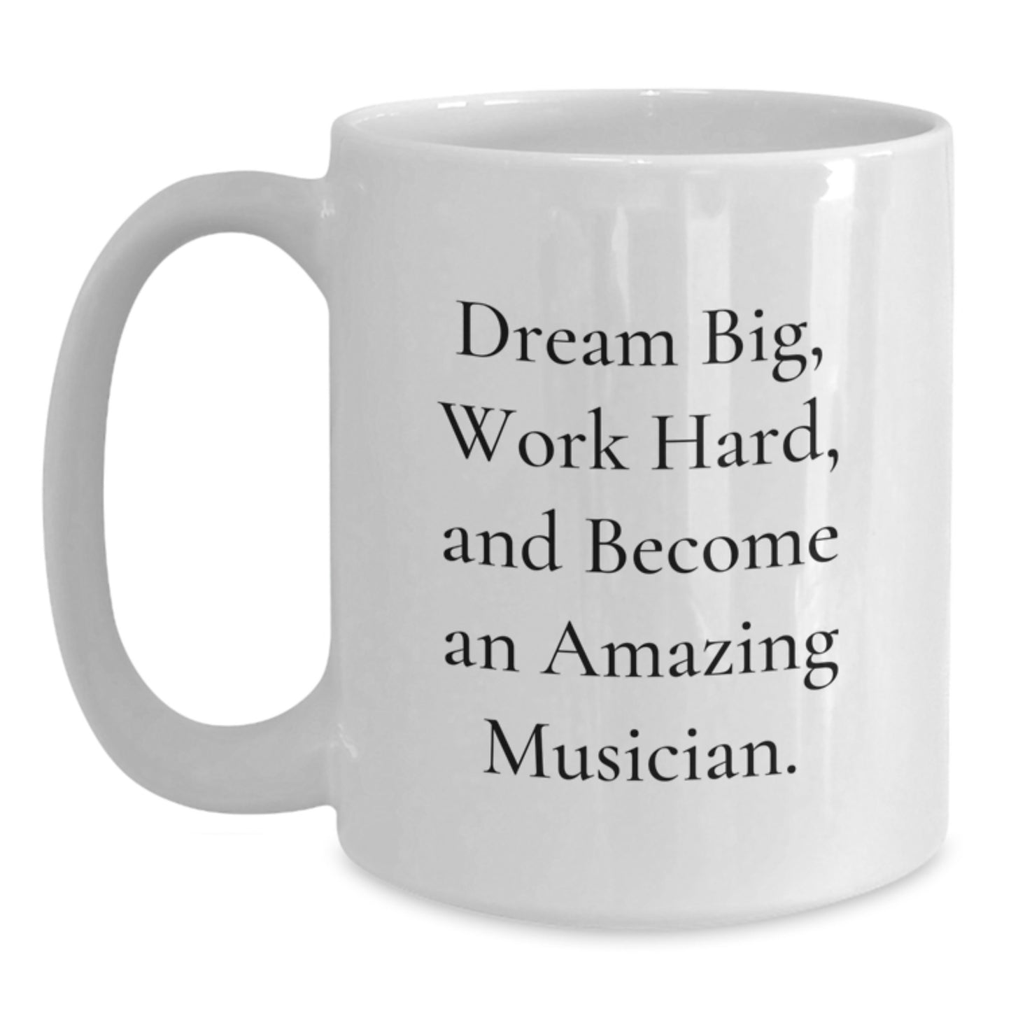 Funny Musician Gifts from Friends for Christmas Unique Musician White Coffee Mugs - Dream Big Work Hard Quote - Main