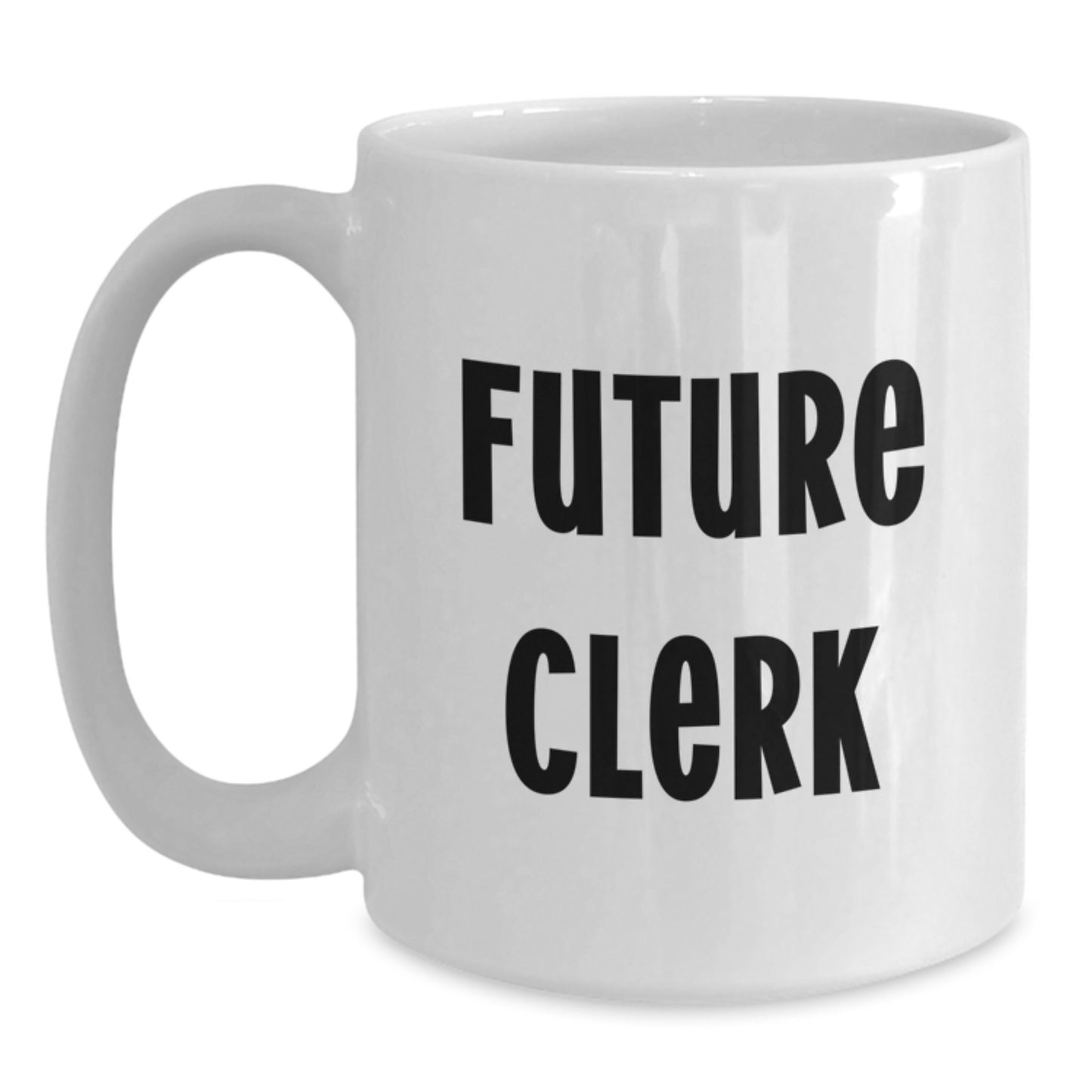 Funny Clerk Gifts, Future Clerk White Coffee Mug, Birthday Unique Gifts from Friends, Gifts for Clerk - Main