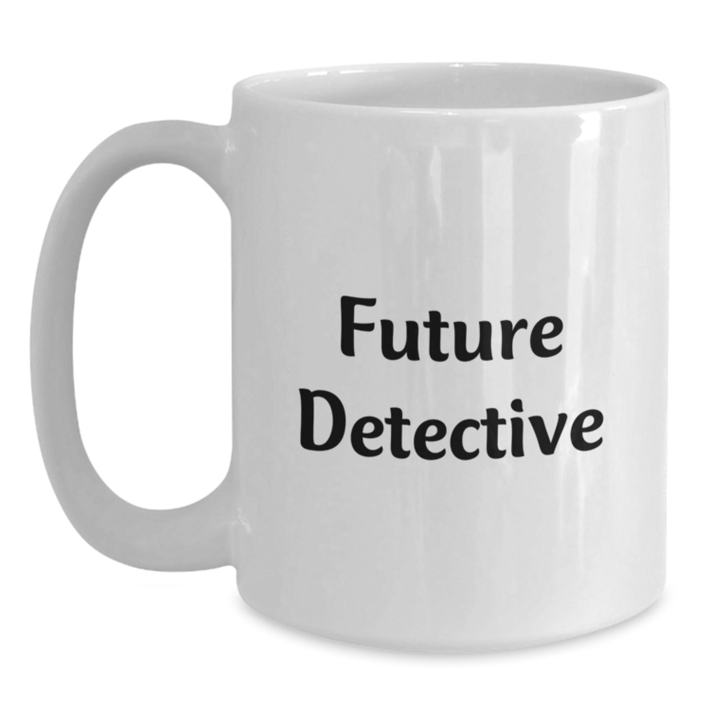 Funny Future Detective Birthday Unique Gifts from Friends - White Coffee Mug for Him or Her, 'The Future Detective' - Main