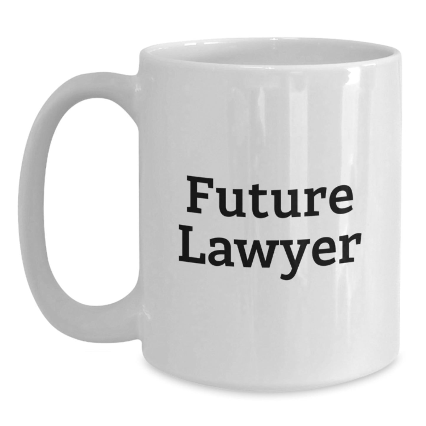 Funny Future Lawyer Quotes White Coffee Mug Gifts from Friends for Men's Birthday, 11oz or 15oz Capacity, Microwave and Dishwasher Safe - Main