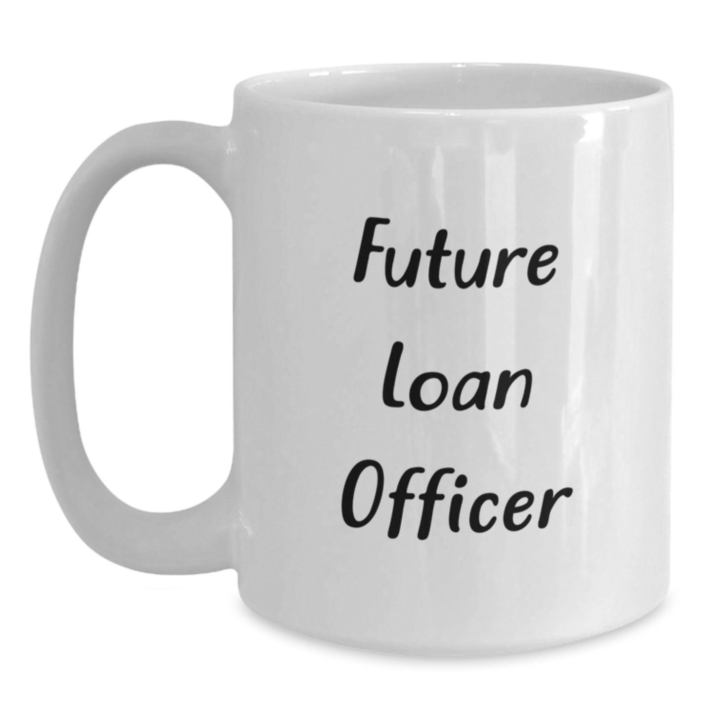 Funny Inspirational Gifts for Loan Officer, Unique White Coffee Mug for Future Loan Officer, Christmas Unique Gifts from Friends to Loan Officer - Main