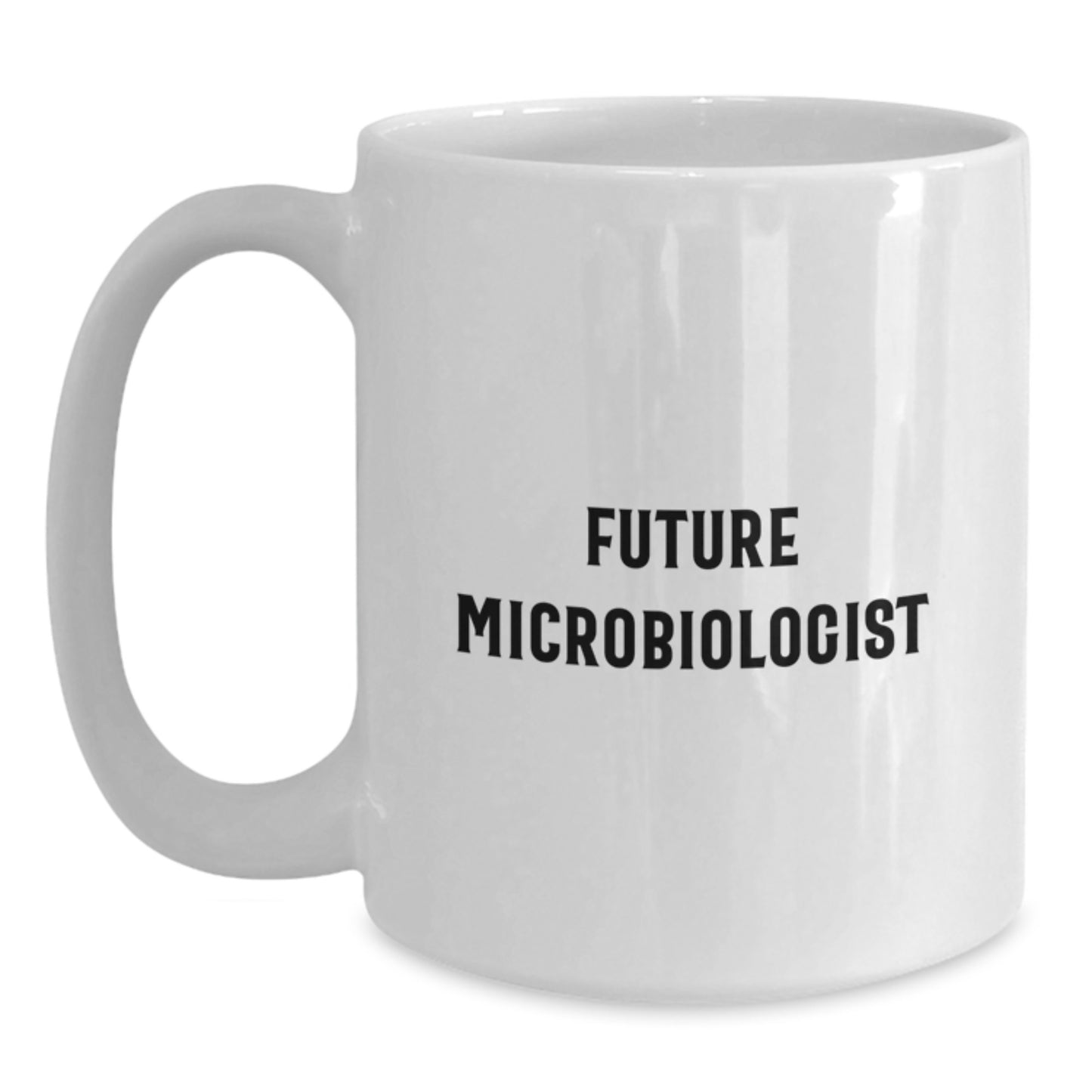 Funny Microbiologist Gifts for Him or Her, White Coffee Mug, Future Microbiologist Quote, Gifts from Friends for Birthday - Main
