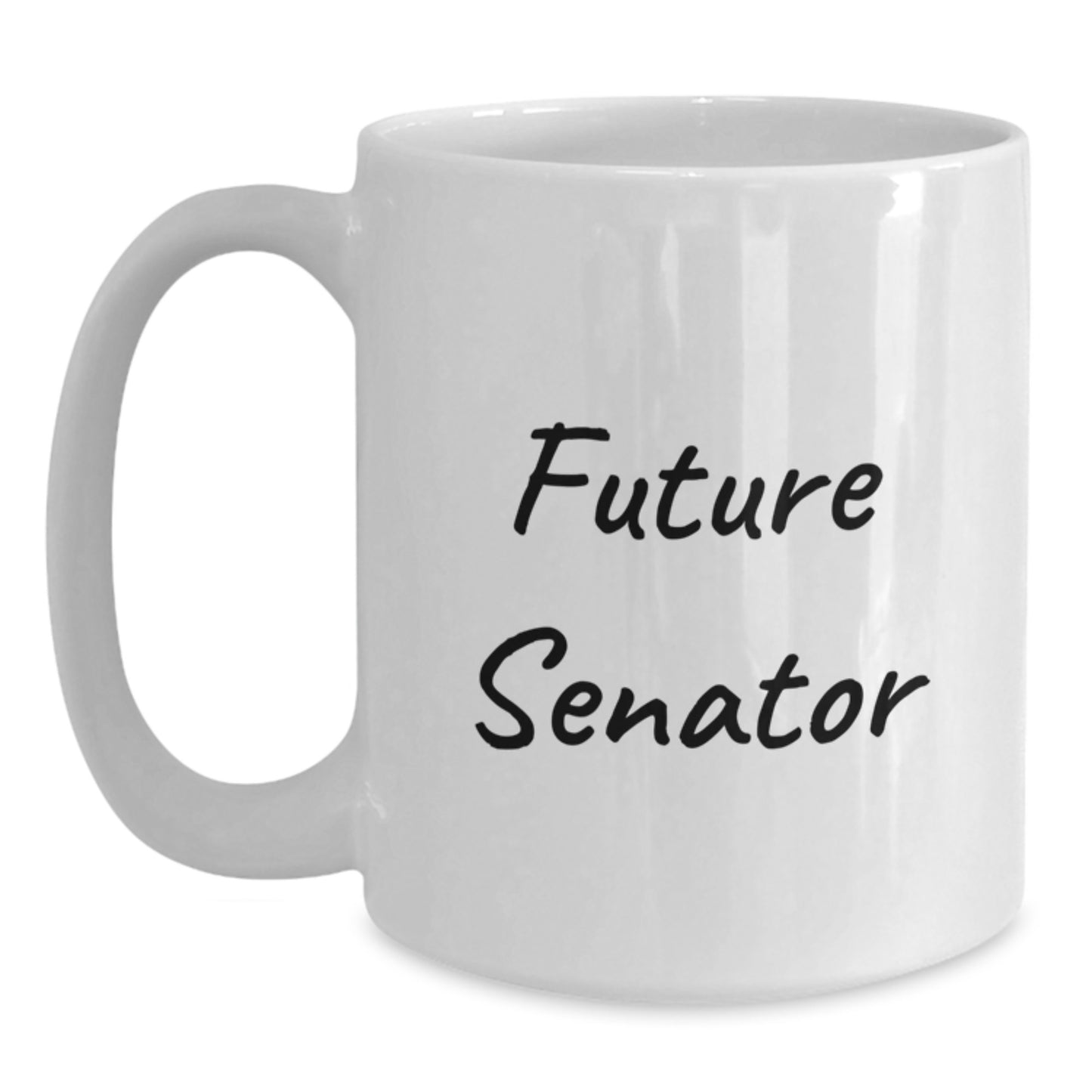 Funny Senator Quote White Coffee Mugs Gifts from Friends for Future Senator Christmas Unique Presents - Main