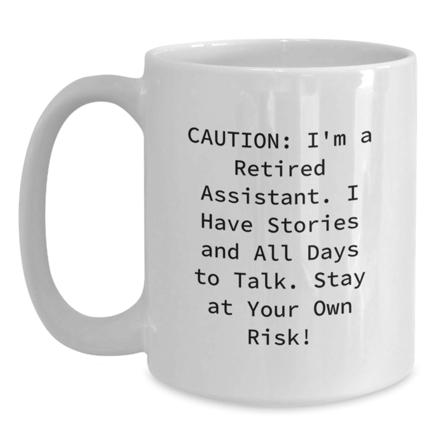 Funny Assistant Gifts - Stay At Your Own Risk! White Coffee Mug for Assistant Lovers - Christmas Unique Gift for Assistant from Friends - Main