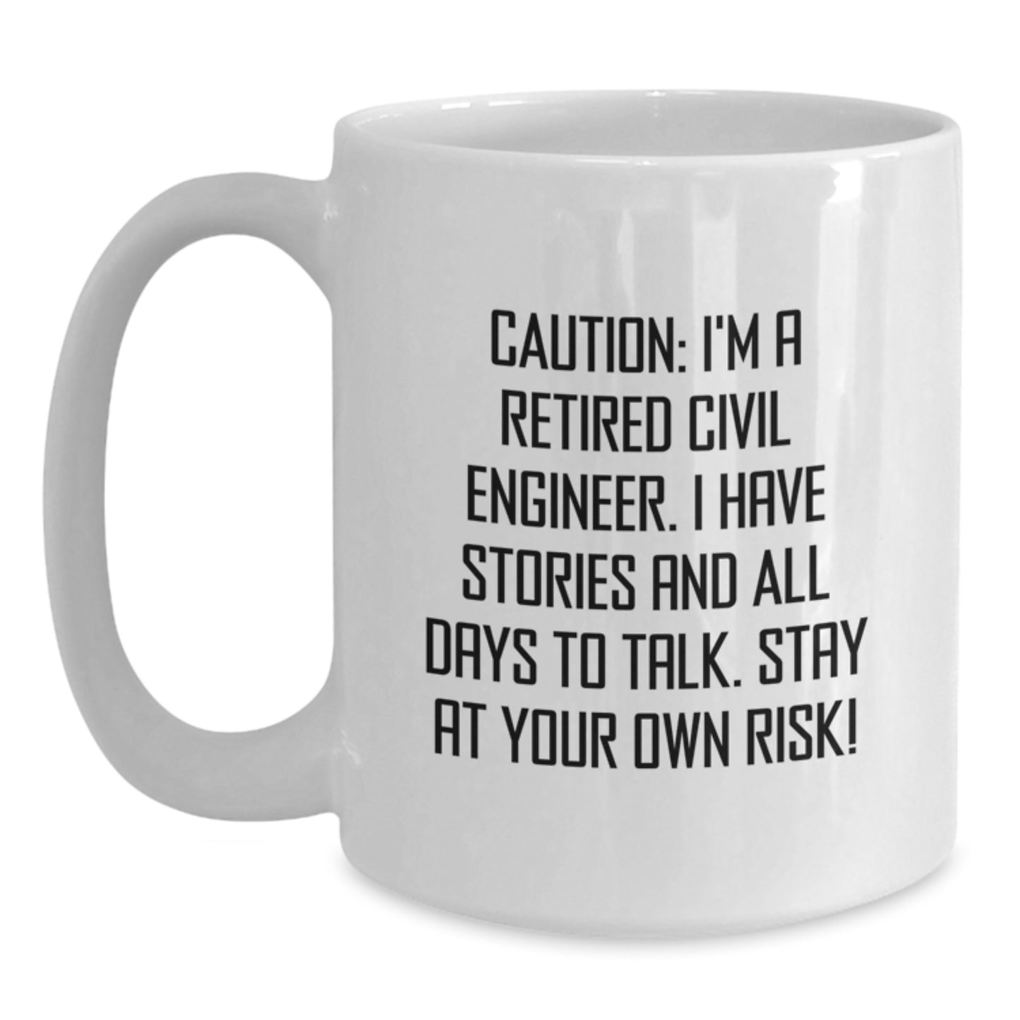 Civil Engineer Gifts for Men - Funny Quote White Coffee Mug, 11oz or 15oz Ceramic, Microwave and Dishwasher Safe - Gifts from Friends and Family for Christmas Unique Gifts - Main