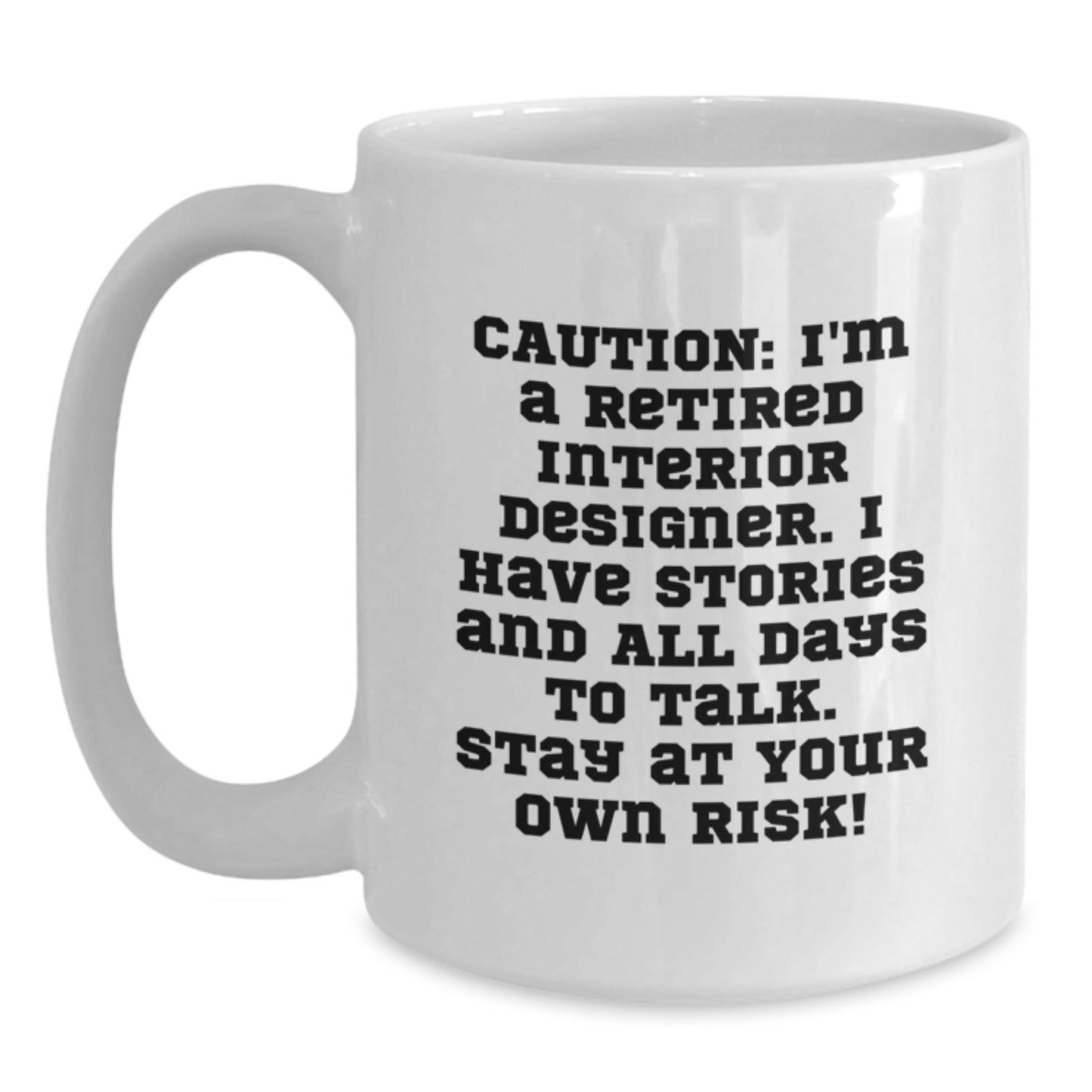 Funny Interior Designer Gifts for Him, White Coffee Mug with Caution Quote, Unique Christmas Memorable Presents from Friends - Main
