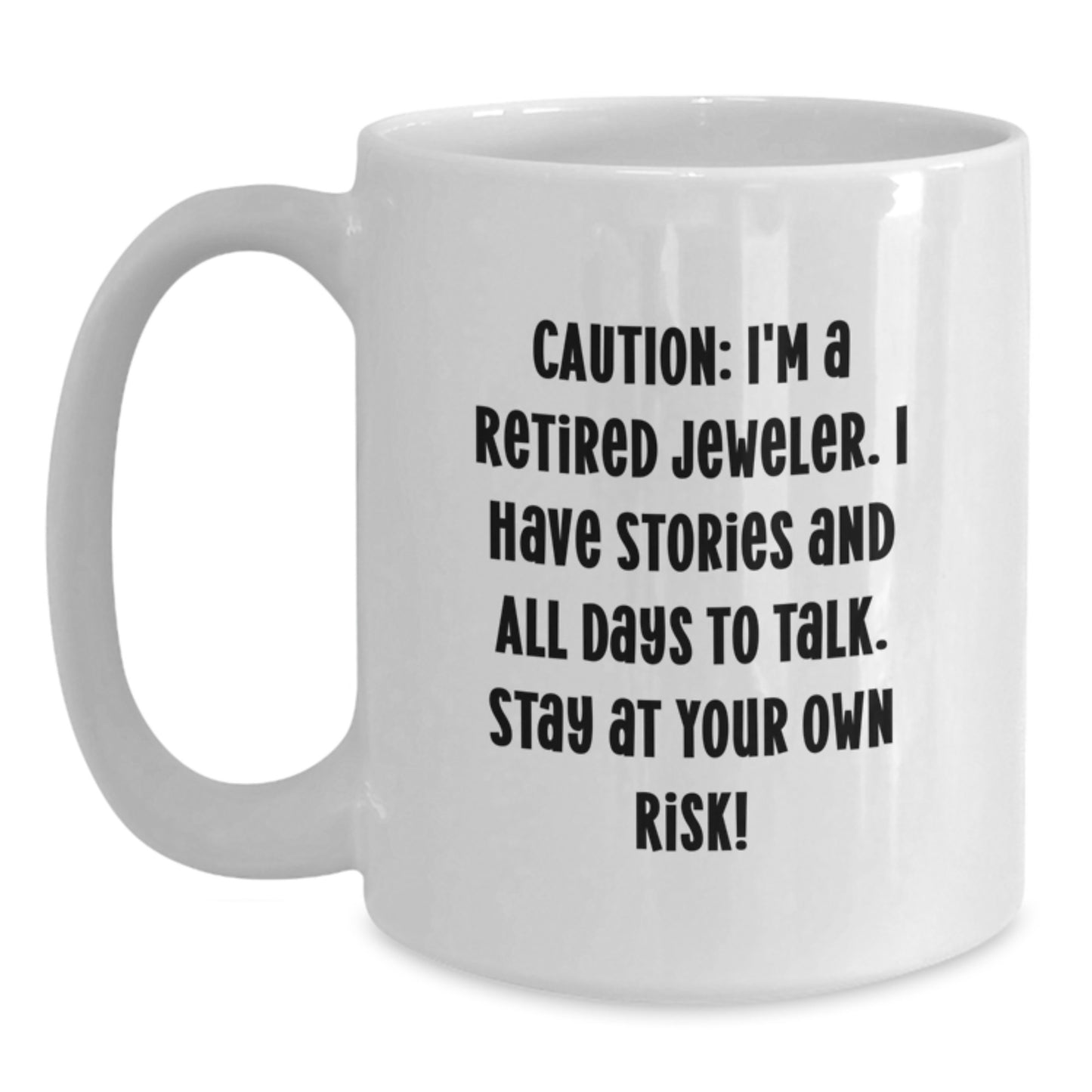 Funny Jeweler Gifts - White Coffee Mug 'I'm A Retired Jeweler' - Perfect for Friends or Family - Christmas Unique Gifts from Men to Women - Main