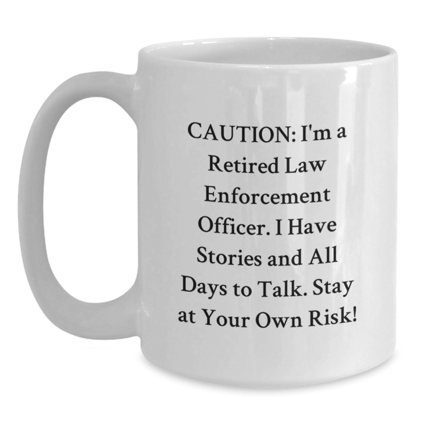 Funny Law Enforcement Officer Gifts from Men to Family Christmas Unique Mugs, Stay At Your Own Risk! - Main