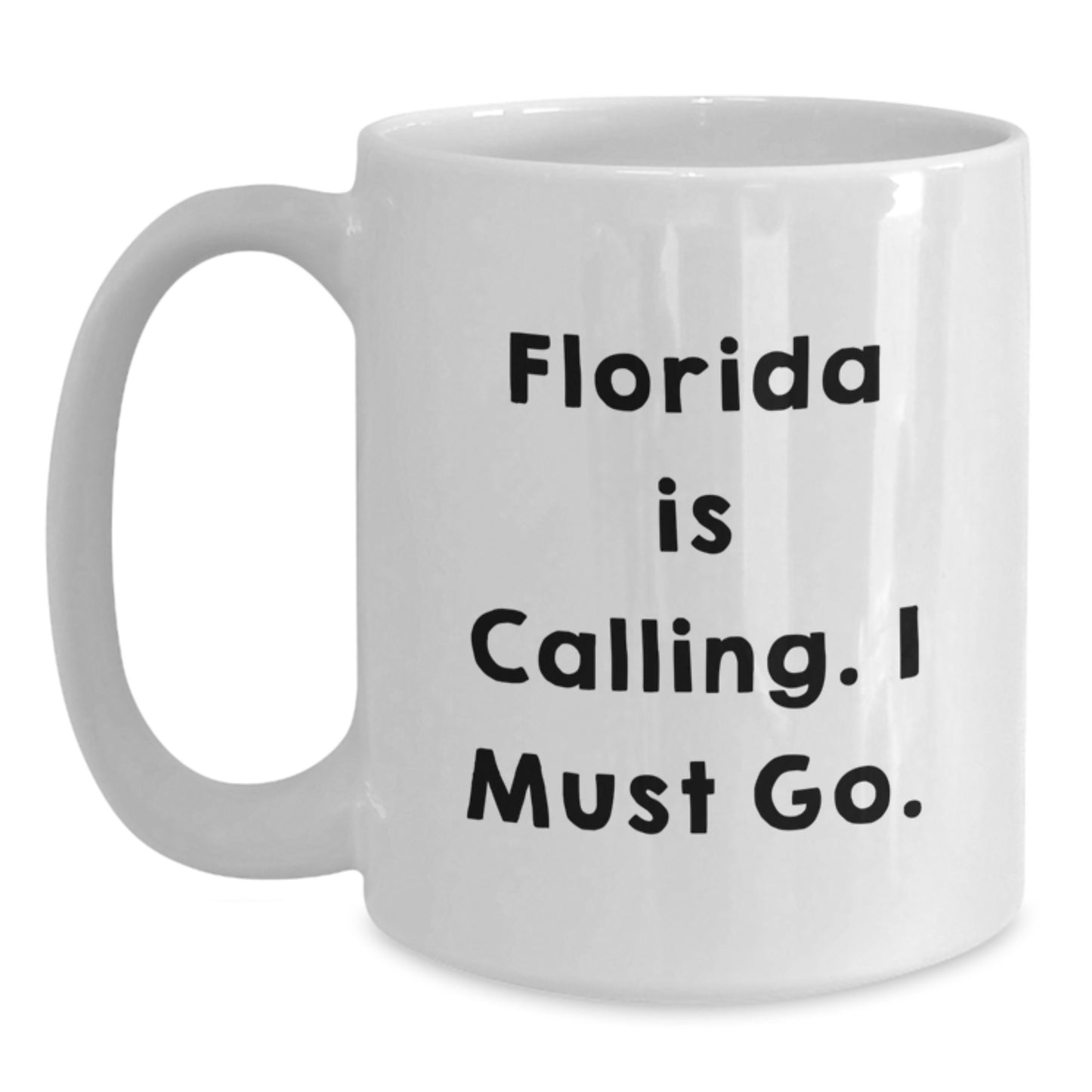 Florida Gifts for Friends, Funny White Coffee Mug, 'Florida Is Calling. I Must Go.' Quote, Christmas Unique - Main