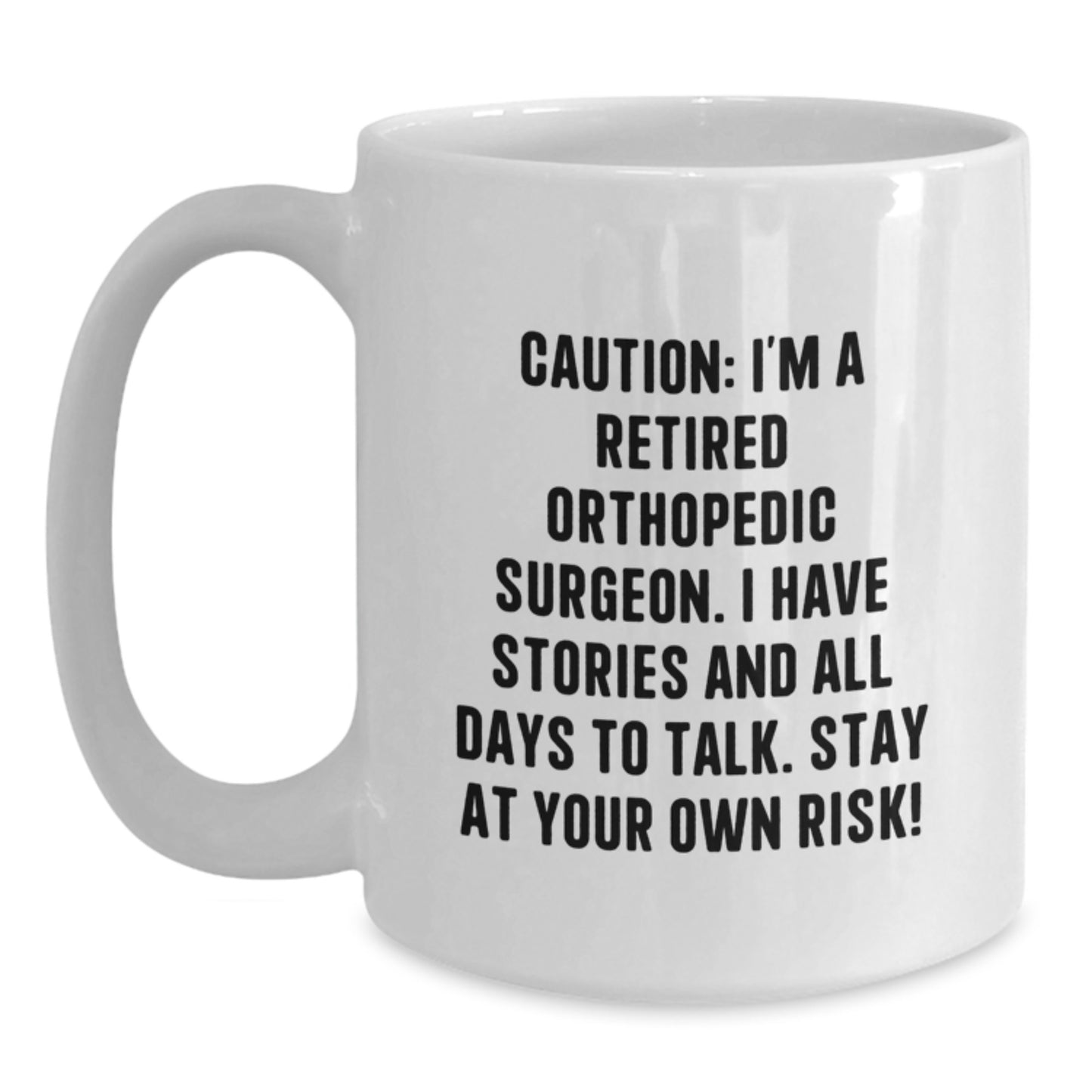 Funny Orthopedic Surgeon Humor Gift for Orthopedic Surgeon Men - Gifts from Family - White Coffee Mug - Main
