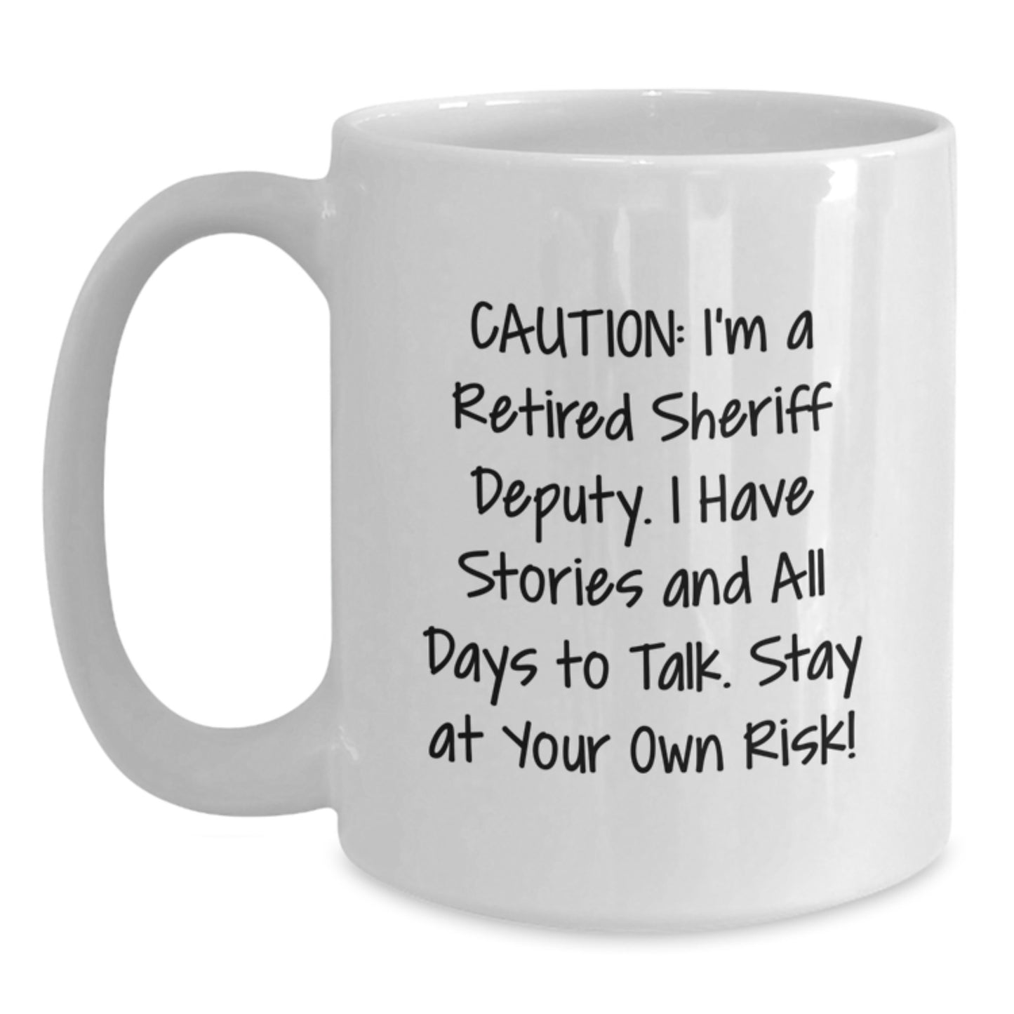 Funny Sheriff Deputy Gifts from Friends for Men - White Coffee Mug - Caution: I'm A Retired Sheriff Deputy - Main