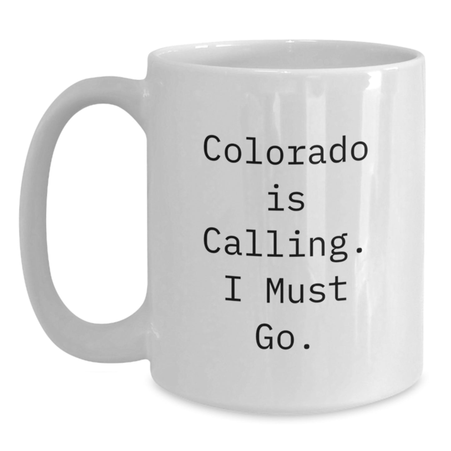 Colorado Gifts for Men White Coffee Mug Funny Quote Gifts from Friends for Christmas - Main