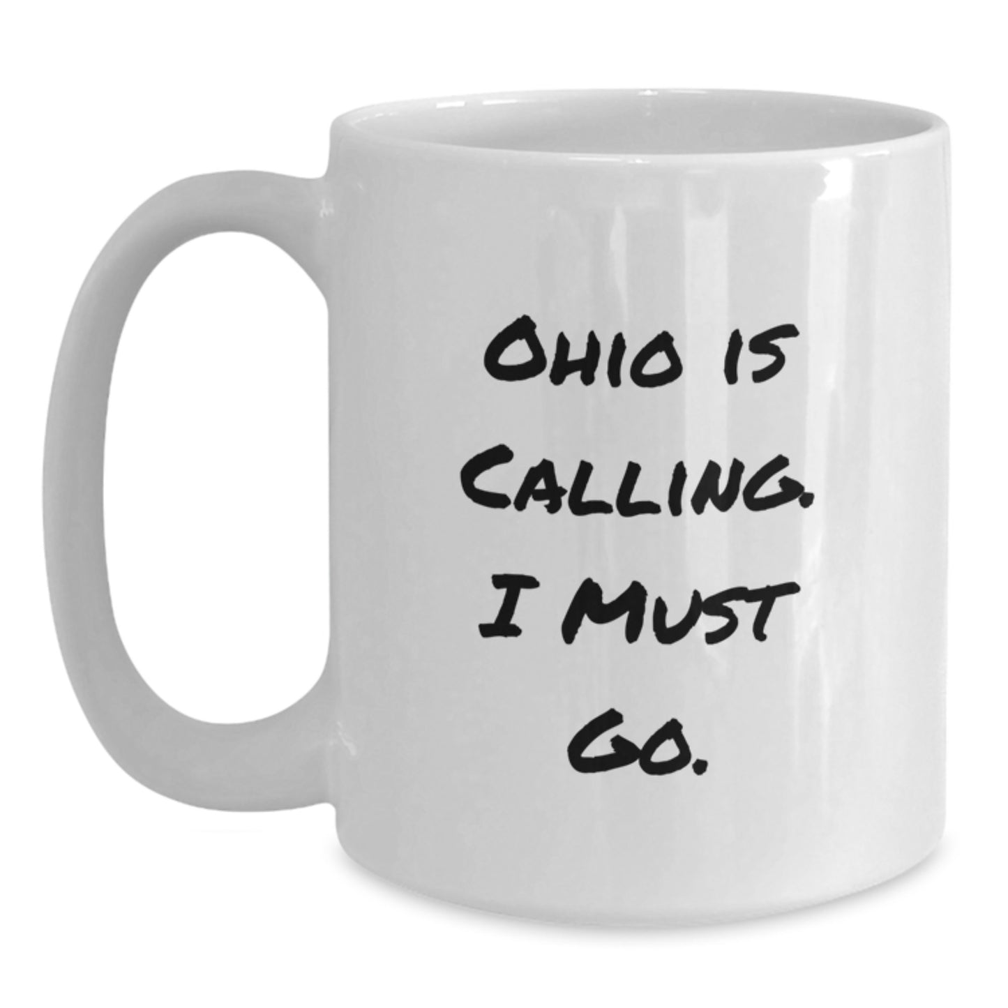 Funny Ohio Gifts for Men, White Coffee Mug with Ohio Is Calling. I Must Go. Quote, Ideal Gift from Men to Family for Christmas - Main