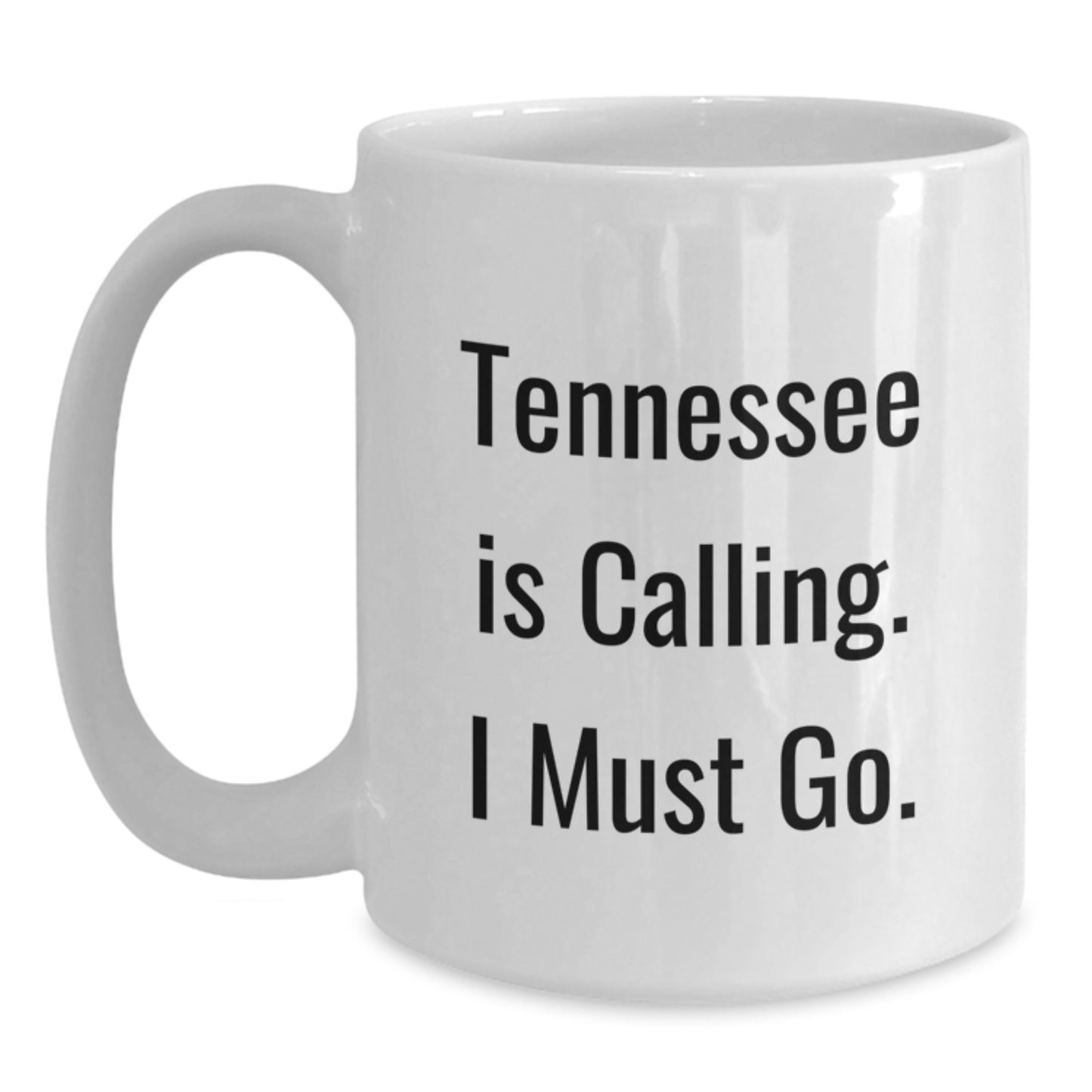 Tennessee Calling Gifts for Men, Funny White Coffee Mug, 'Tennessee Is Calling. I Must Go.' Quote, Birthday Unique Gifts from Friends, Family, Coworkers - Main