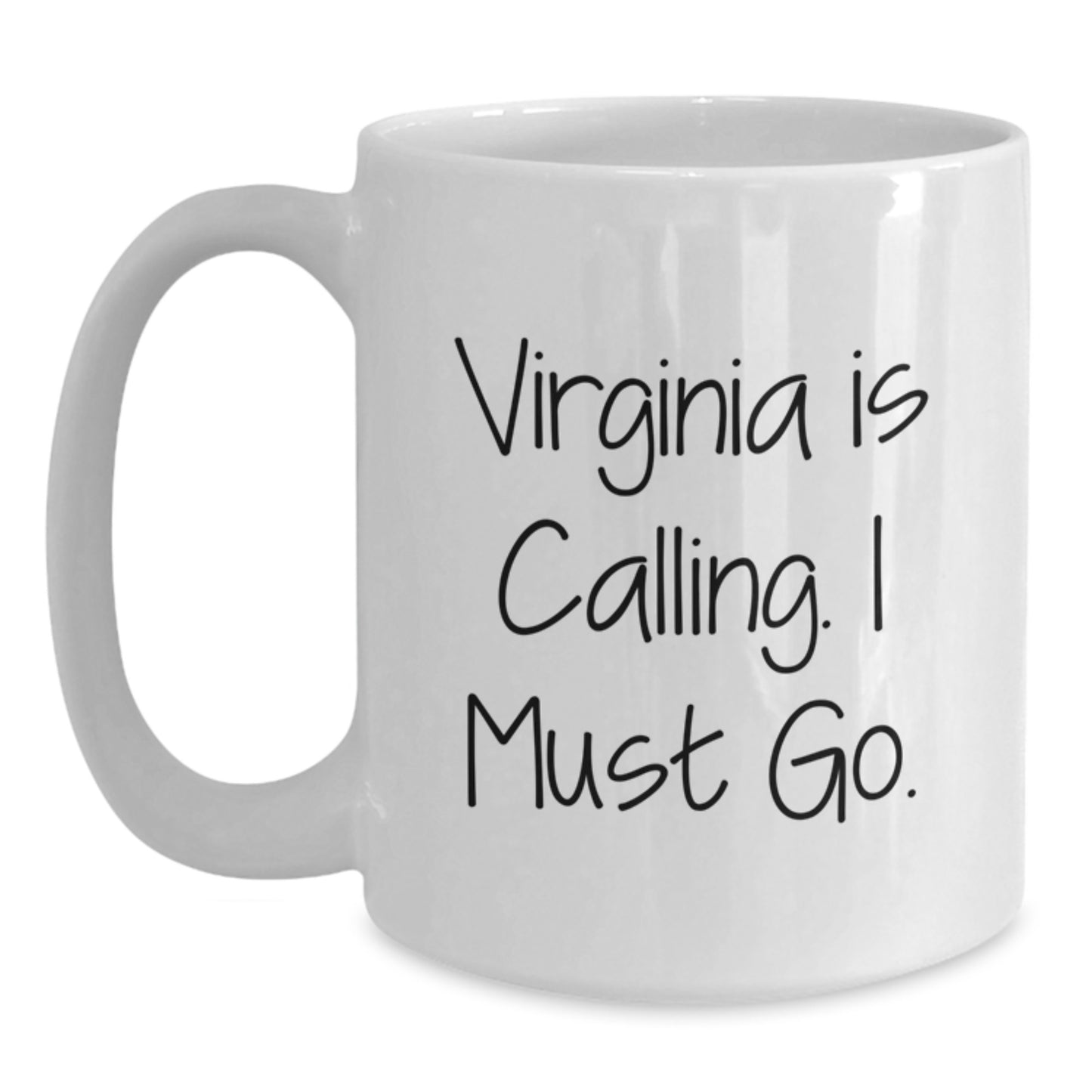 Virginia Gifts from Friends and Family, White Coffee Mug, Funny Quote - 'Virginia Is Calling. I Must Go.' - Main