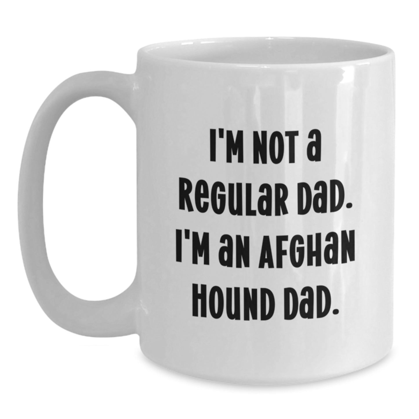Funny Afghan Hound Dog Gifts for Dad, Christmas Unique Mugs from Husband, White Coffee Mug with I'm Not A Regular Dad. I'm An Afghan Hound Dad. Quote, Ceramic, 11oz or 15oz Capacity - Main