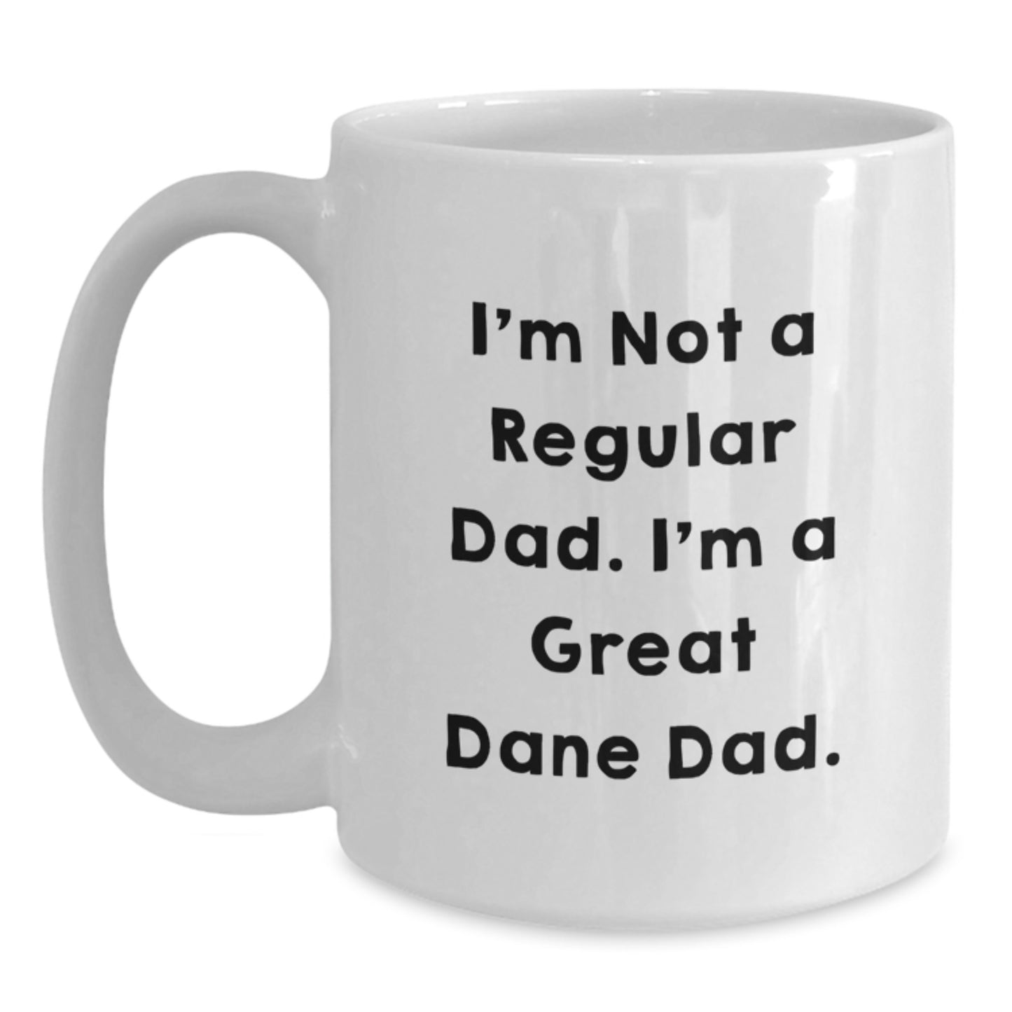 Great Dane Dog White Coffee Mug Funny Quote Gifts for Dad from Men Friends Family - Main