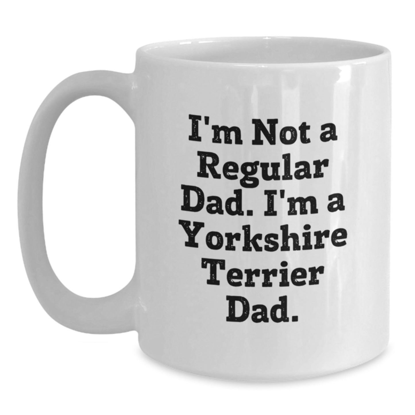 Funny Yorkshire Terrier Dog Parent Mug Gifts from Men to Dad, Yorkshire Terrier Dad, Unique Christmas Unique Gifts for Men - Main