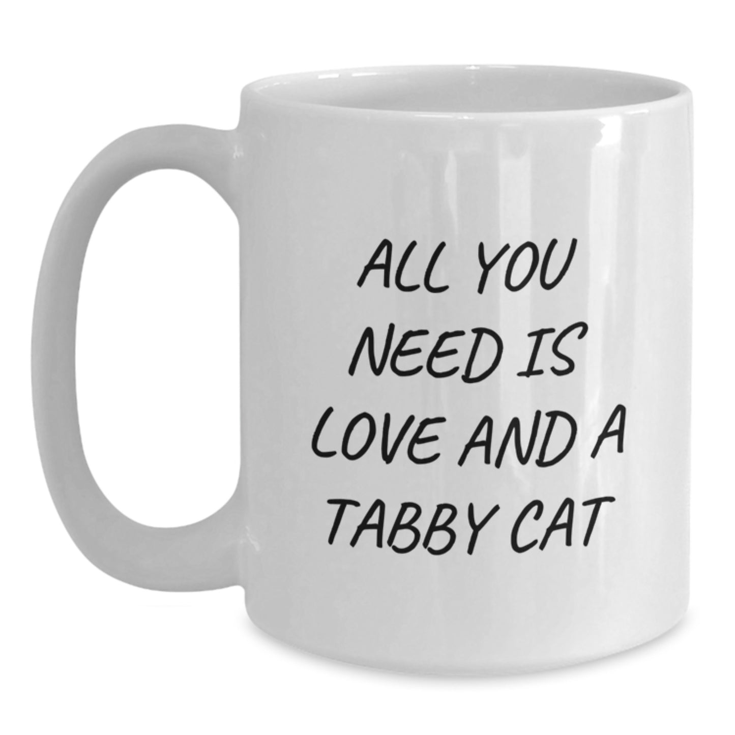 Funny Tabby Cat Lovers White Coffee Mug, Gifts from Men to Friends on Birthday with Inspirational Quote 'All You Need Is Love And A Tabby Cat' - Main
