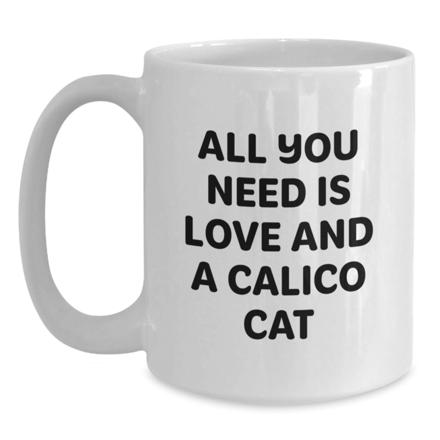Calico Cat Lovers' Delight, Funny Quote Mug, Gift from Friends, Unique Birthday Unique Gifts for Her, Him, or Family - Main