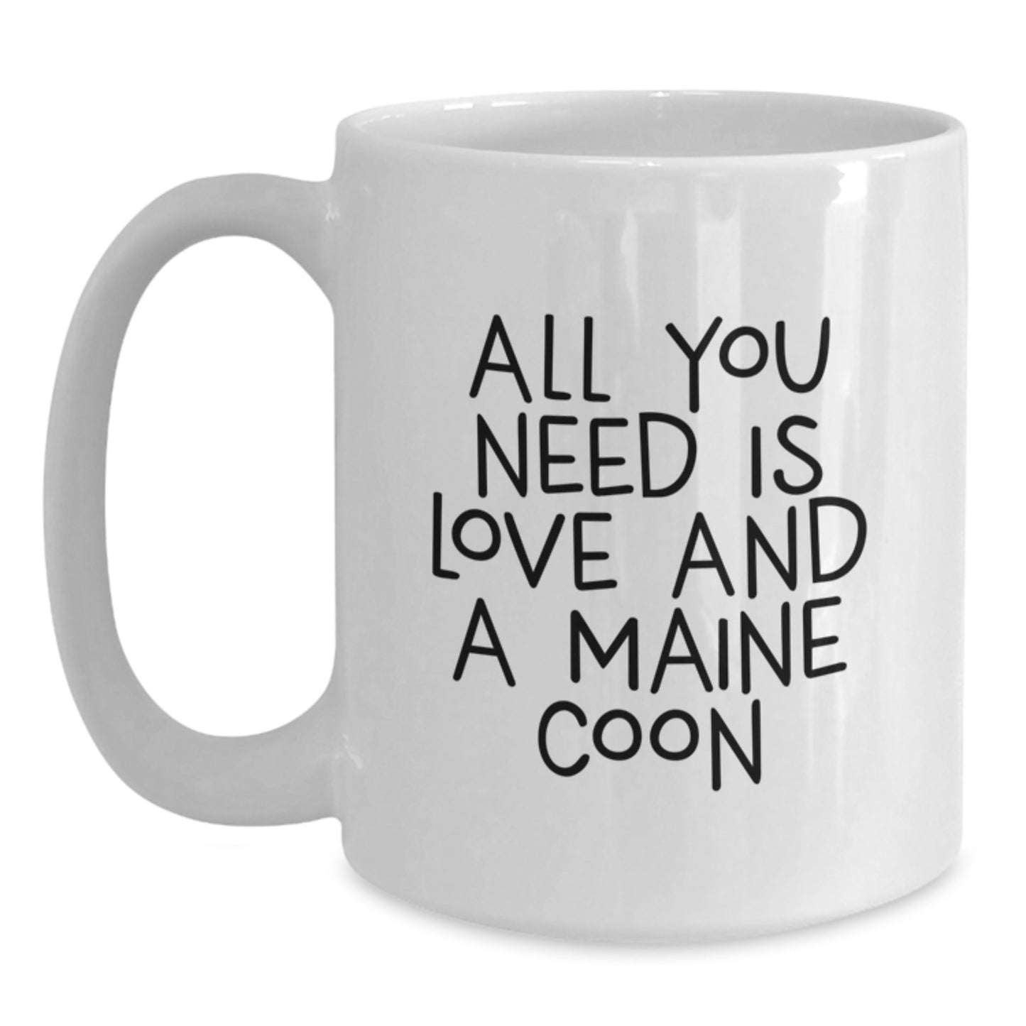 Funny Maine Coon Cat Gifts for Men, Women, Friends, Family - White Coffee Mug, All You Need Is Love And A Maine Coon - Main
