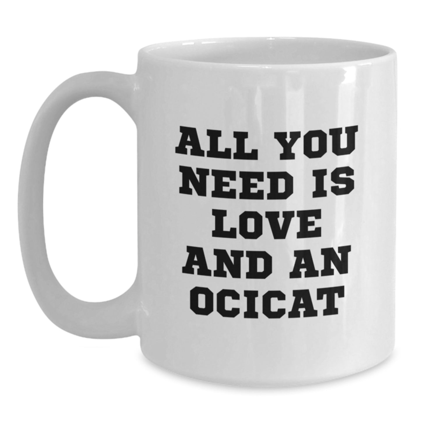 Funny Ocicat Lover Gifts from Friends and Family - White Ceramic Coffee Mug for Christmas Unique Gifts - Main