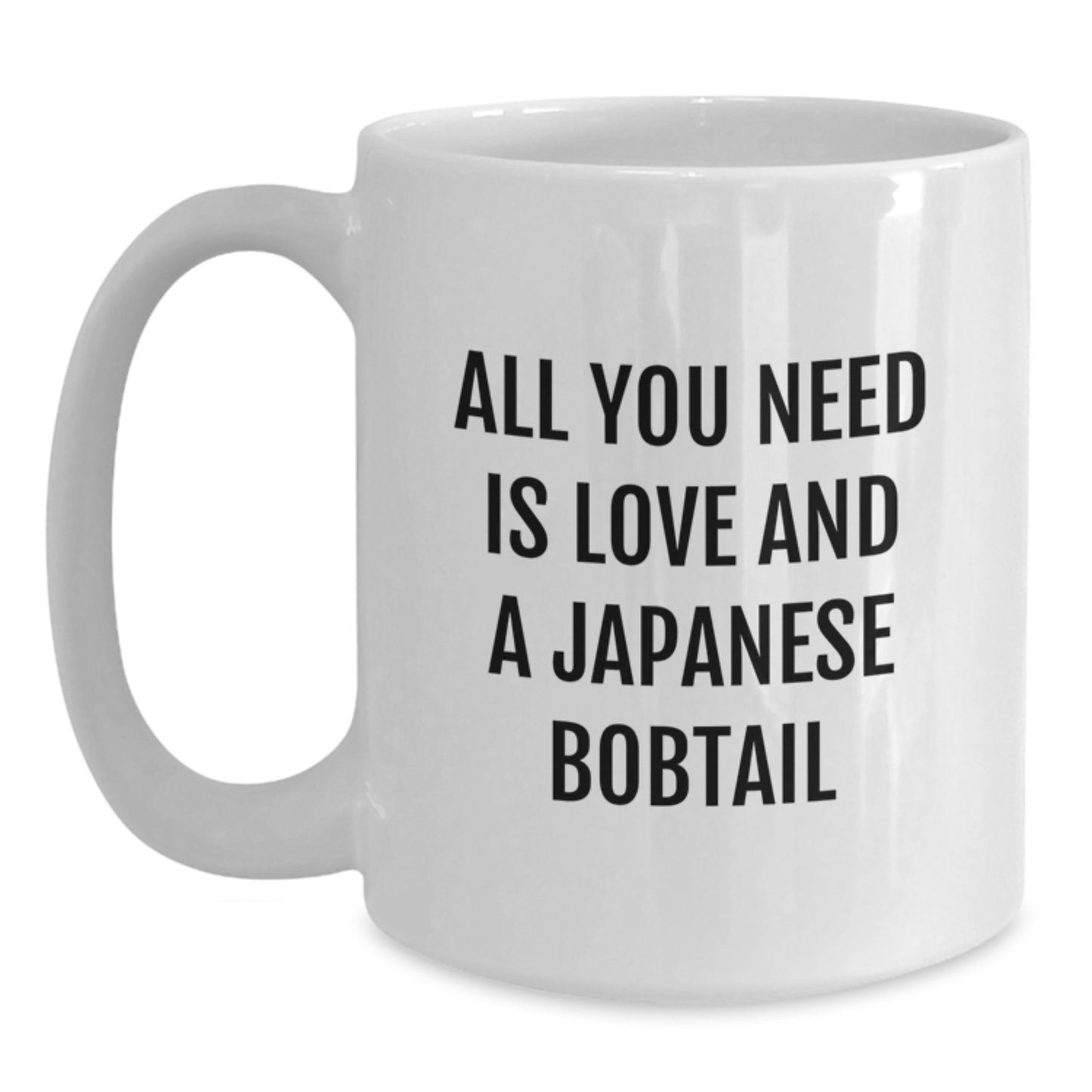 Japanese Bobtail Cat Lovers Gifts from Family - White Coffee Mug - All You Need Is Love - Main