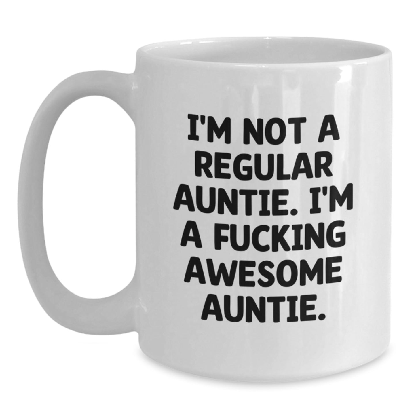 Funny Auntie Gifts from Family for Auntie - White Coffee Mug - I'm Not A Regular Auntie - Main
