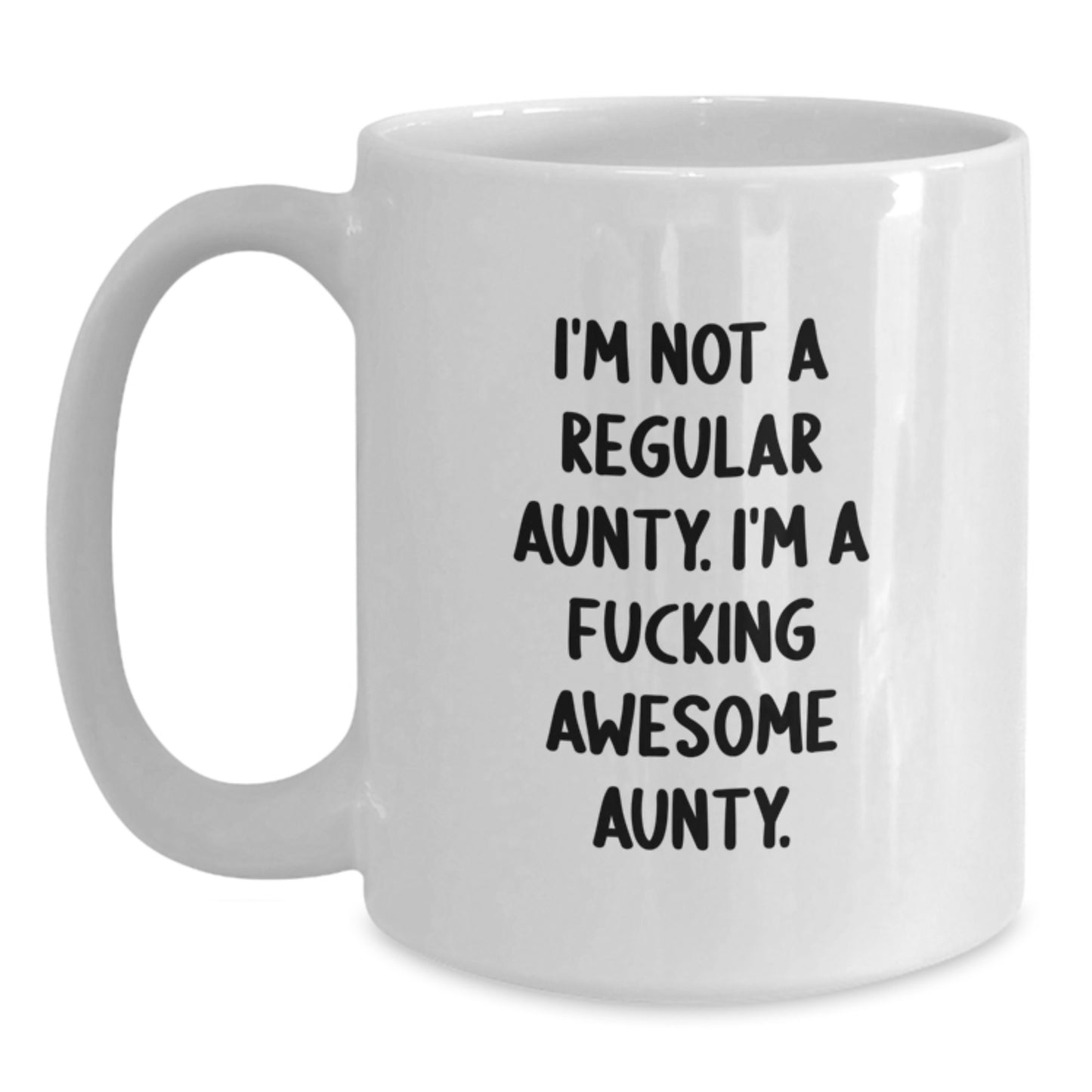 Funny Aunty Gifts, Unique White Coffee Mugs, Awesome Aunty Christmas Unique Gifts from Family, Gift for Awesome Aunty, I'm Not A Regular Aunty. I'm A F--king Awesome Aunty. on White Ceramic Mug - Main