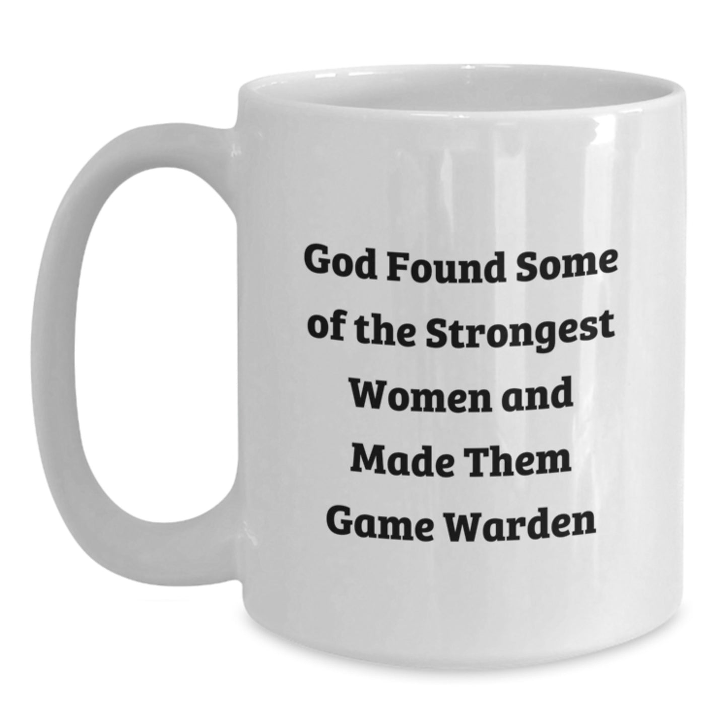 Game Warden Gifts, Funny Quotes, White Coffee Mugs, Christmas Unique Gifts from Men to Game Wardens - Main