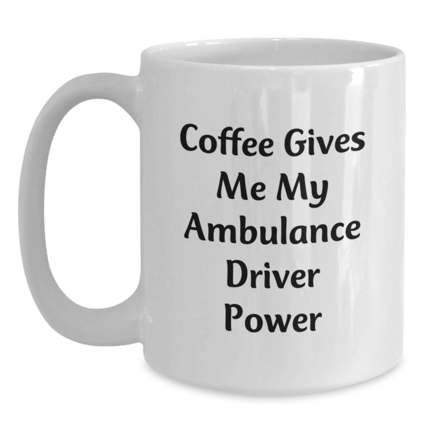 Funny Ambulance Driver Gifts from Men for Ambulance Driver Friends, Ambulance Driver Coffee Mug, Inspirational Quotes for Ambulance Driver Christmas Unique Gifts - Main