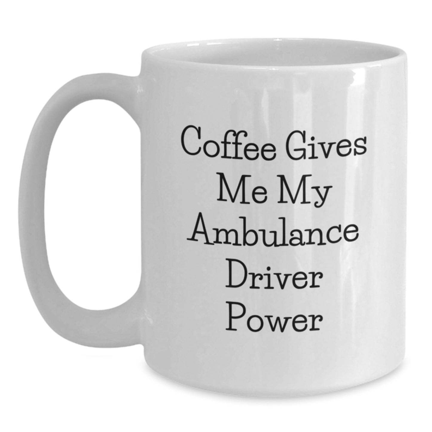 Funny Ambulance Driver Gifts for Christmas Unique Gifts from Men to Ambulance Drivers, Gifts for Ambulance Driver Friends, White Coffee Mug - Main
