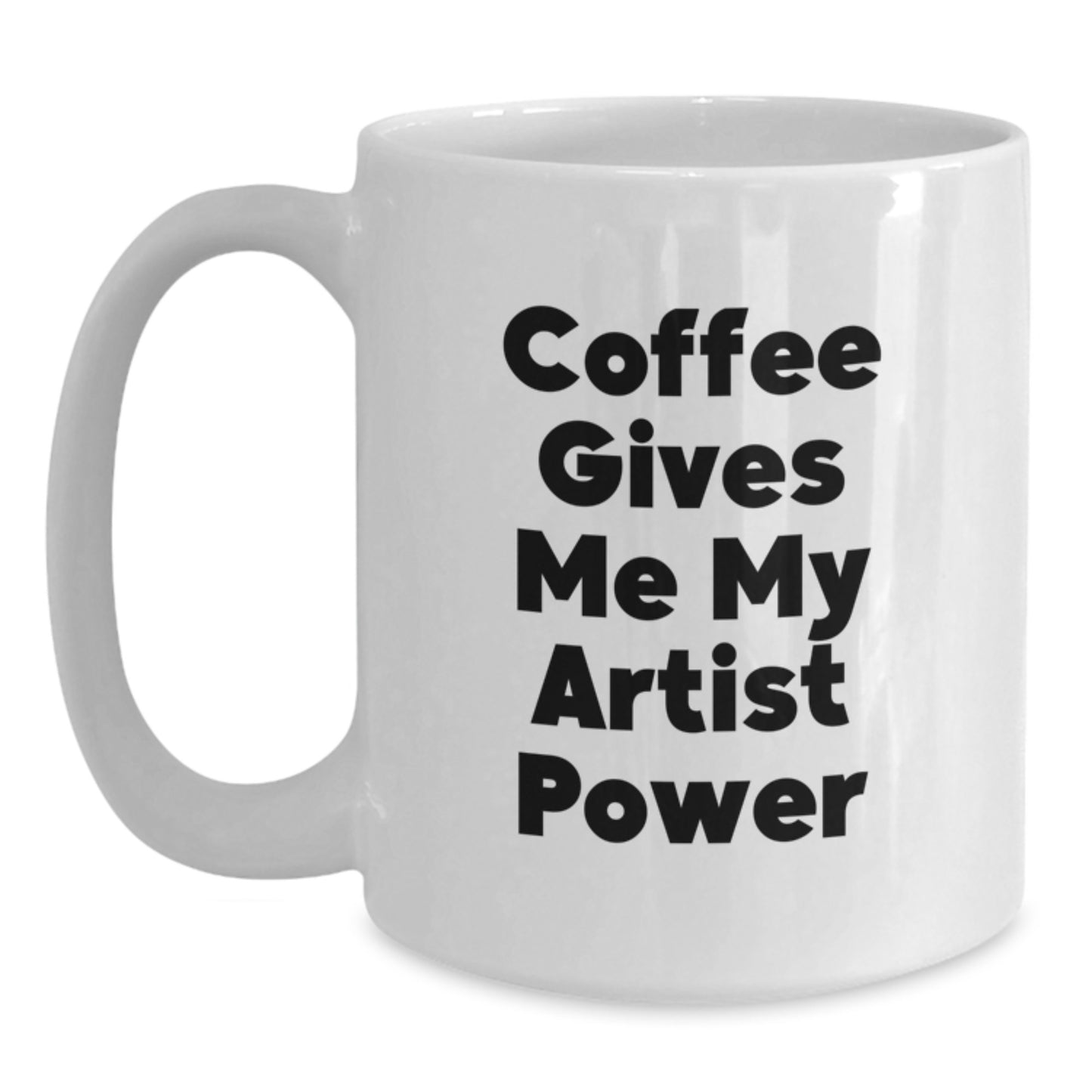 Funny Artist Mug Coffee Gives Me Power White Ceramic Christmas Unique Gift for Artist Friends - Main
