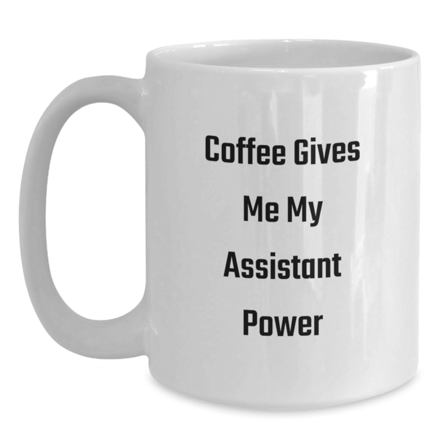 Christmas Assistant Unique Gifts from Friends Ceramic White Coffee Mug 'Coffee Gives Me My Assistant Power' - Perfect for Men, Women, and Coworkers - Main